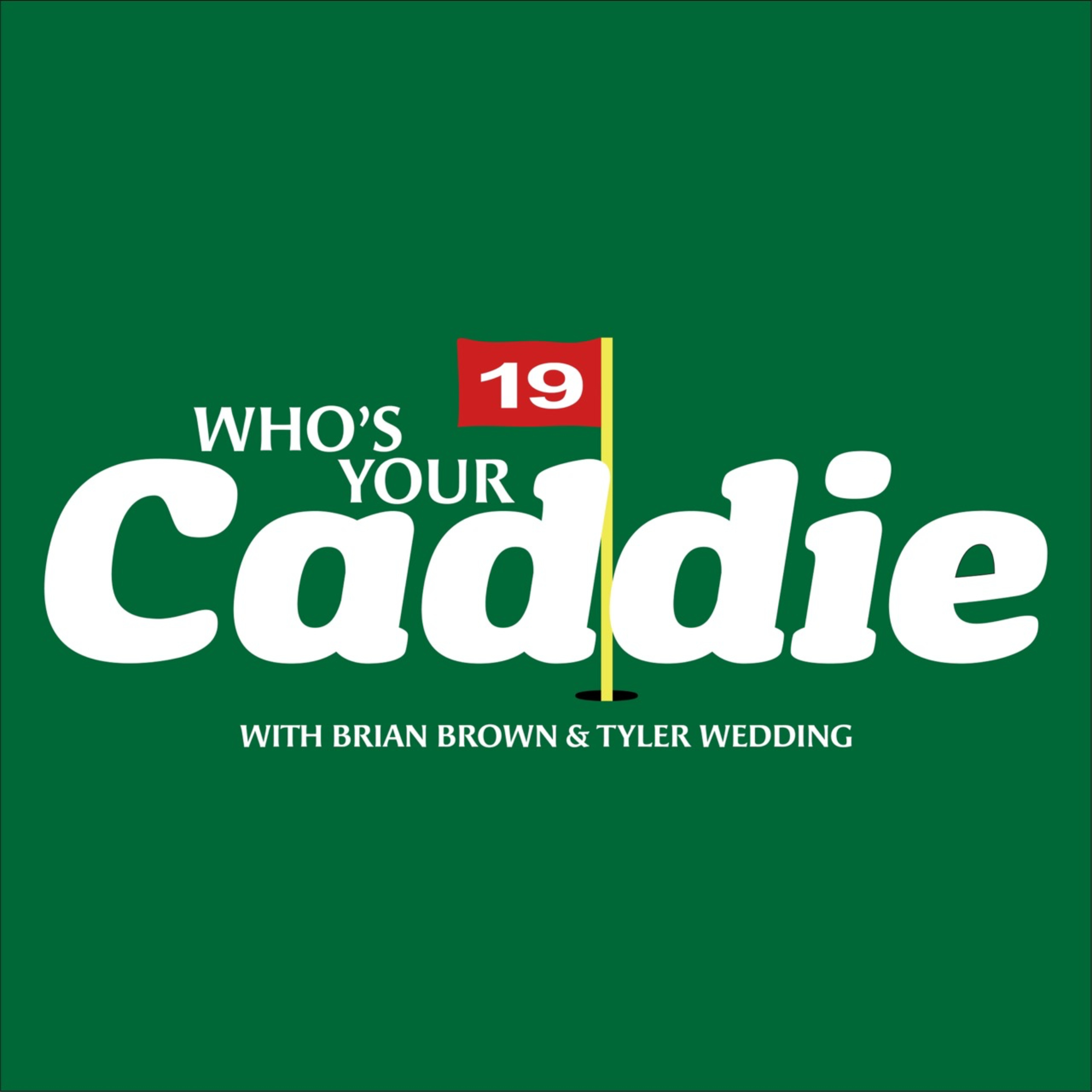 Who’s Your Caddie?