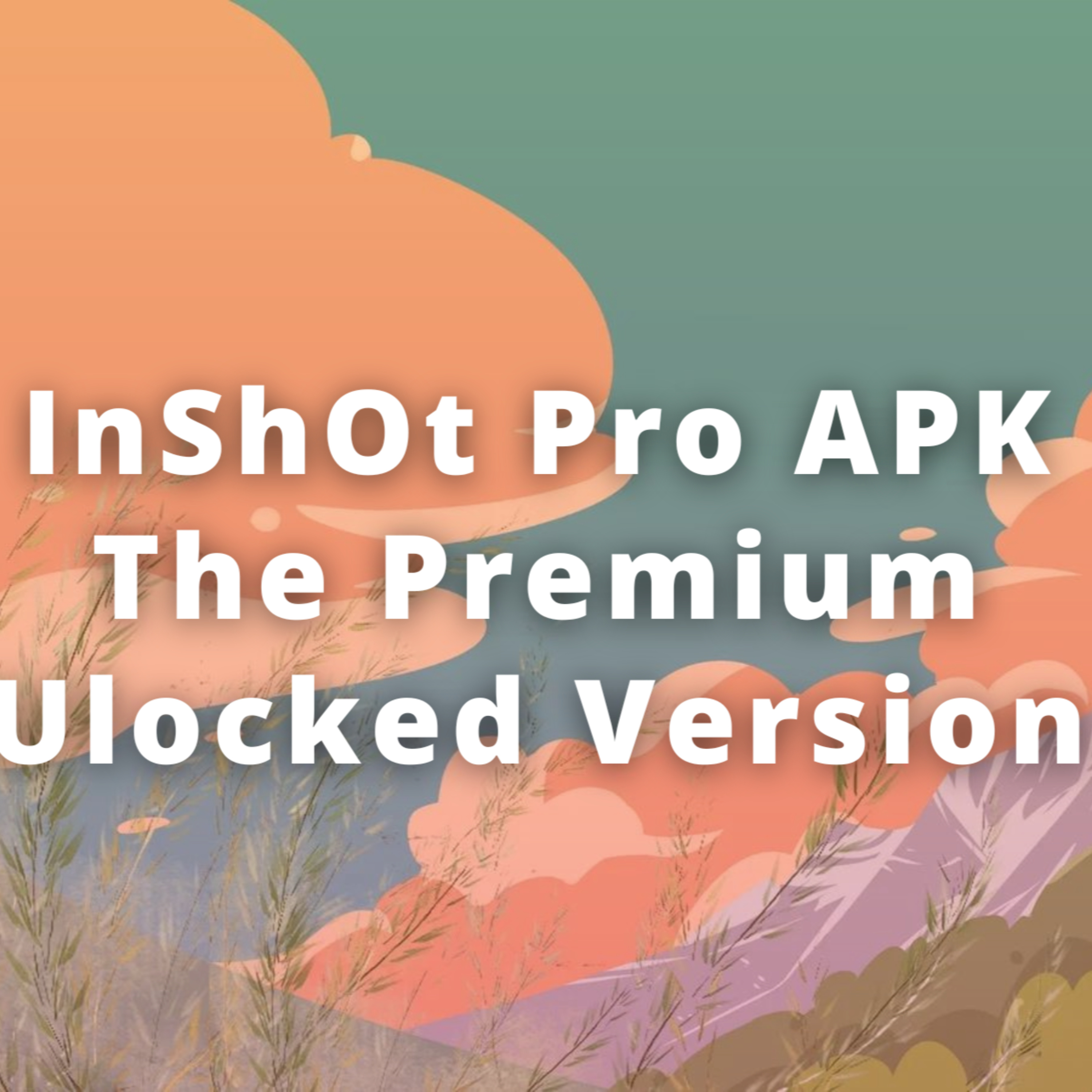 Unlocking Creativity: InShot Pro APK Tutorial