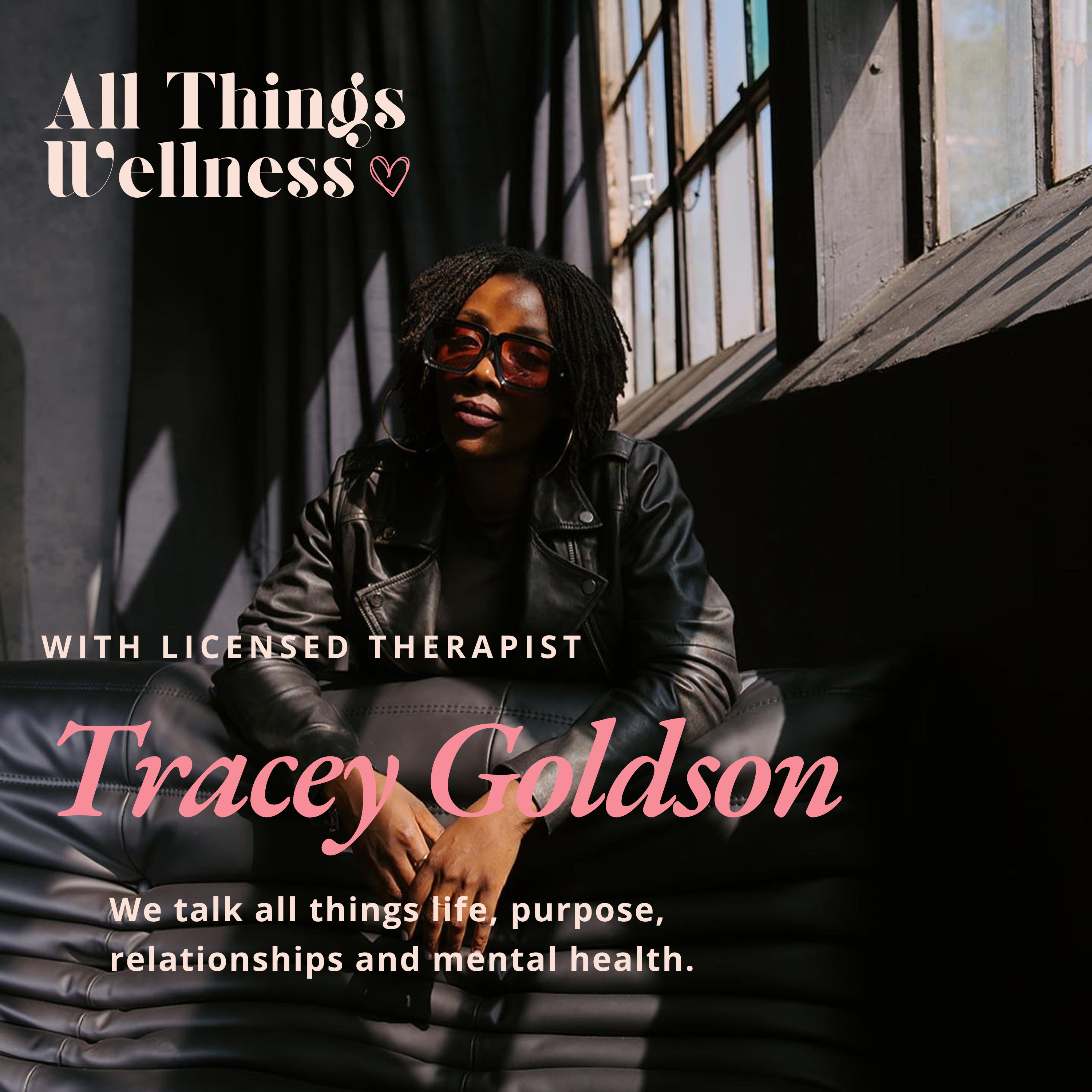 All Things Wellness with Licensed Therapist Tracey Goldson podcast artwork