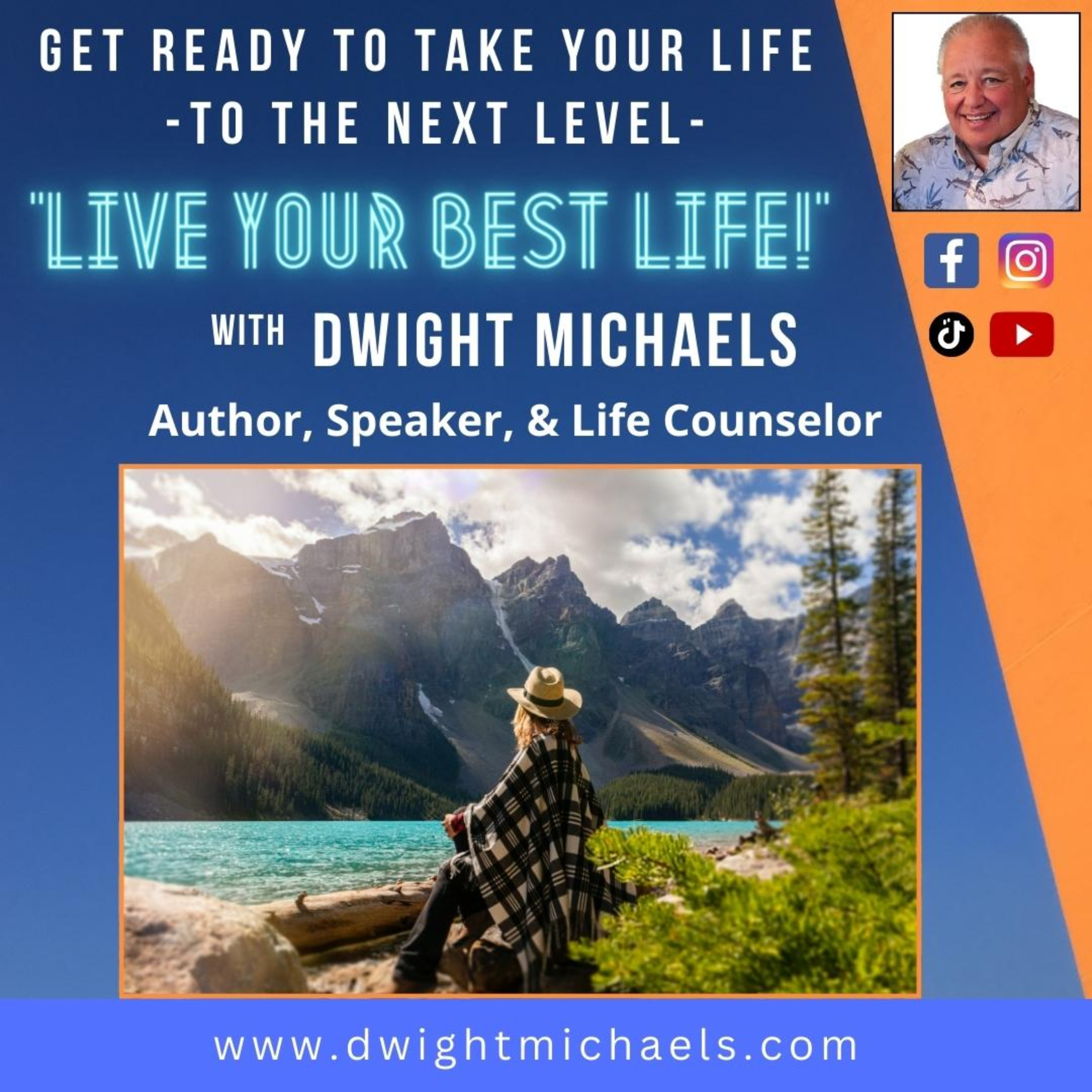 Live Your Best Life with Dwight Michaels