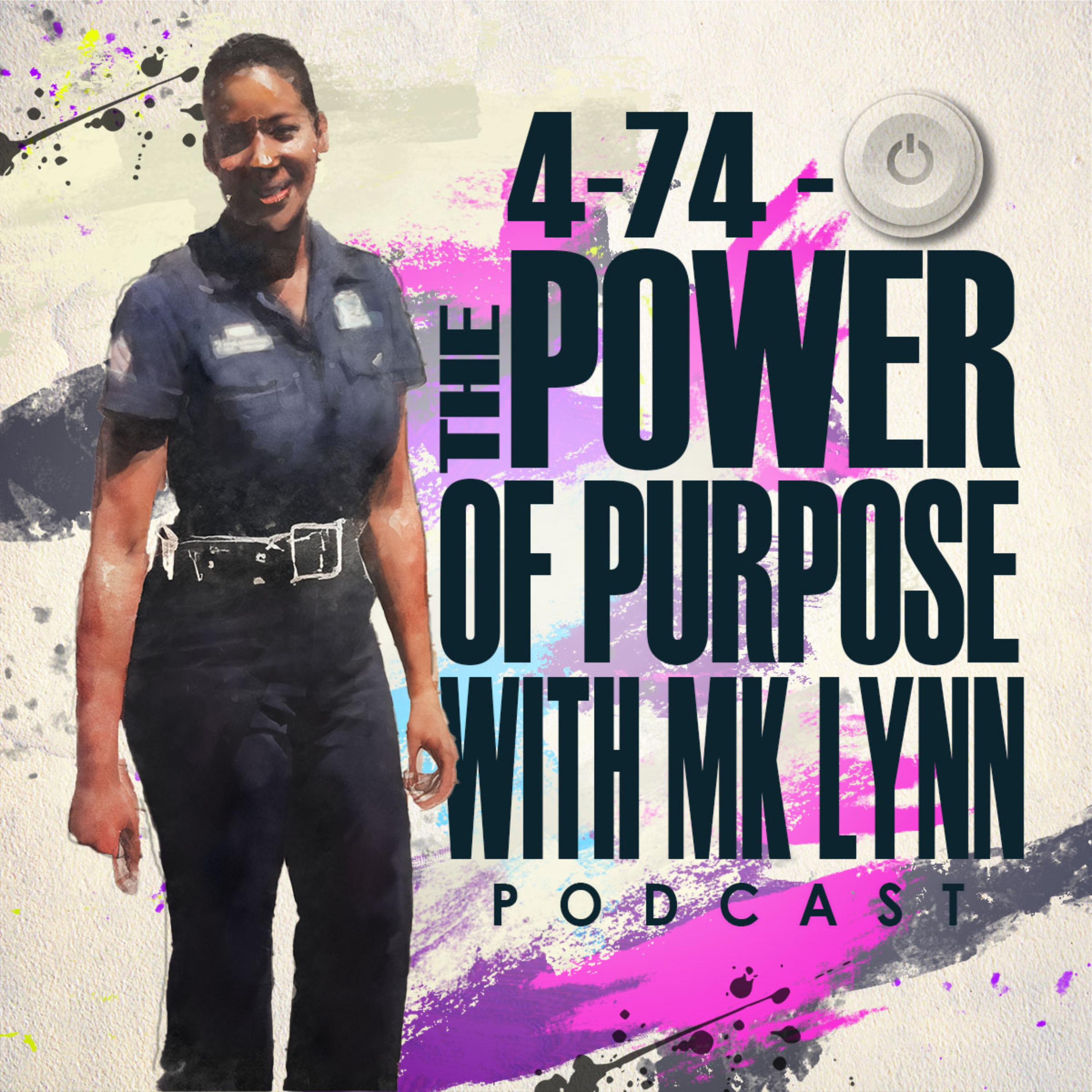4-74 - BY: THE POWER OF PURPOSE podcast artwork