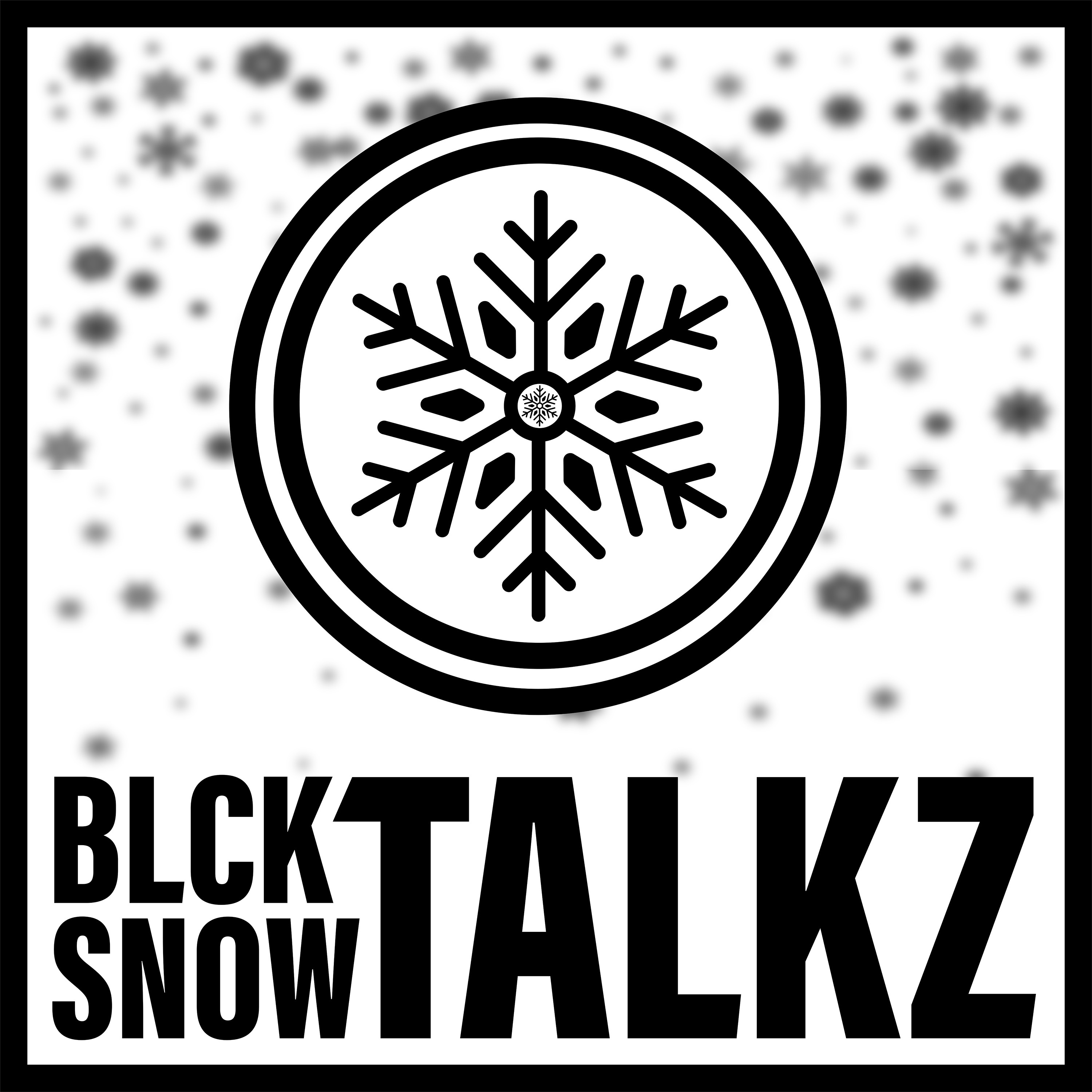 BLCK SNOW TALKZ podcast artwork