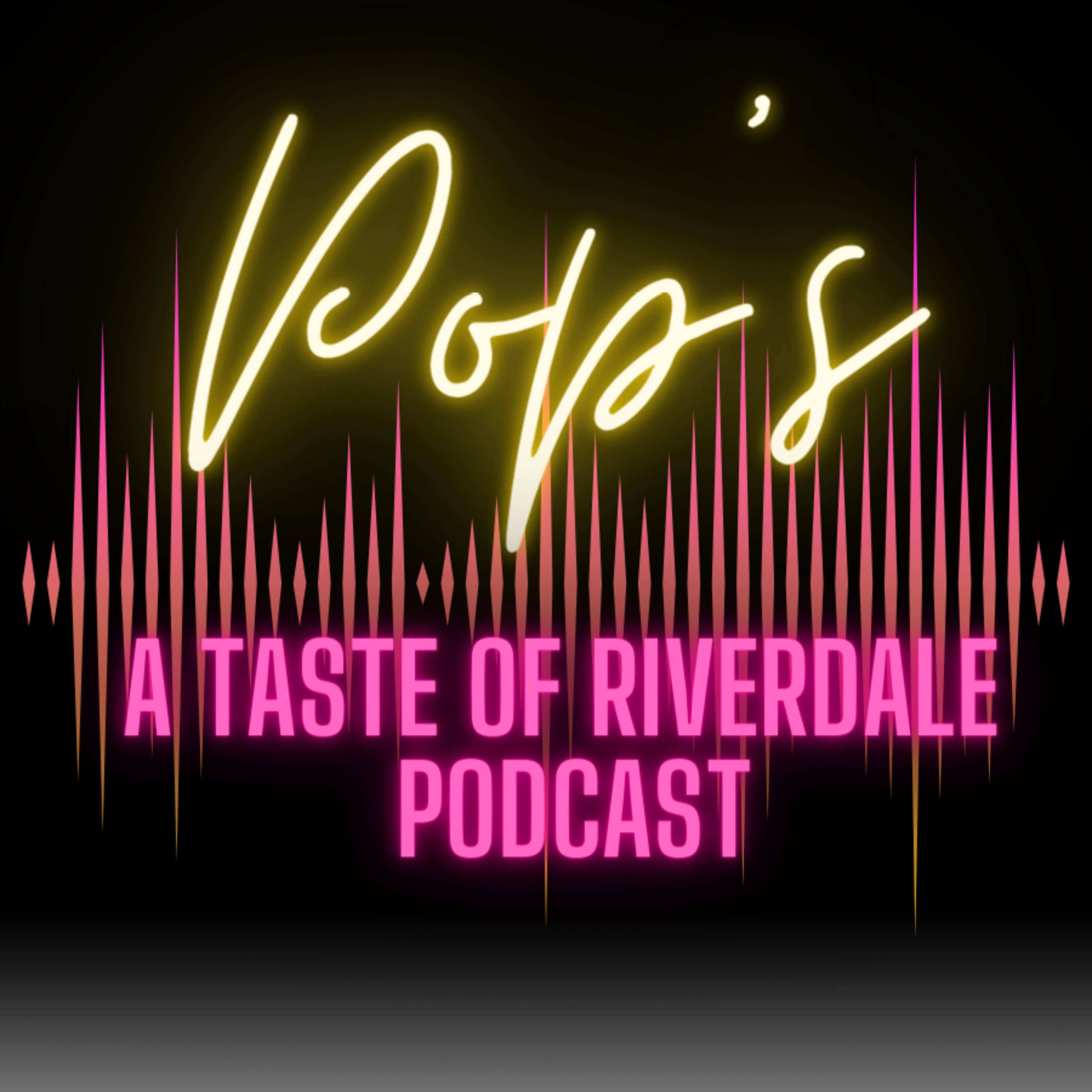 Pop\'s: A Taste of Riverdale Podcast