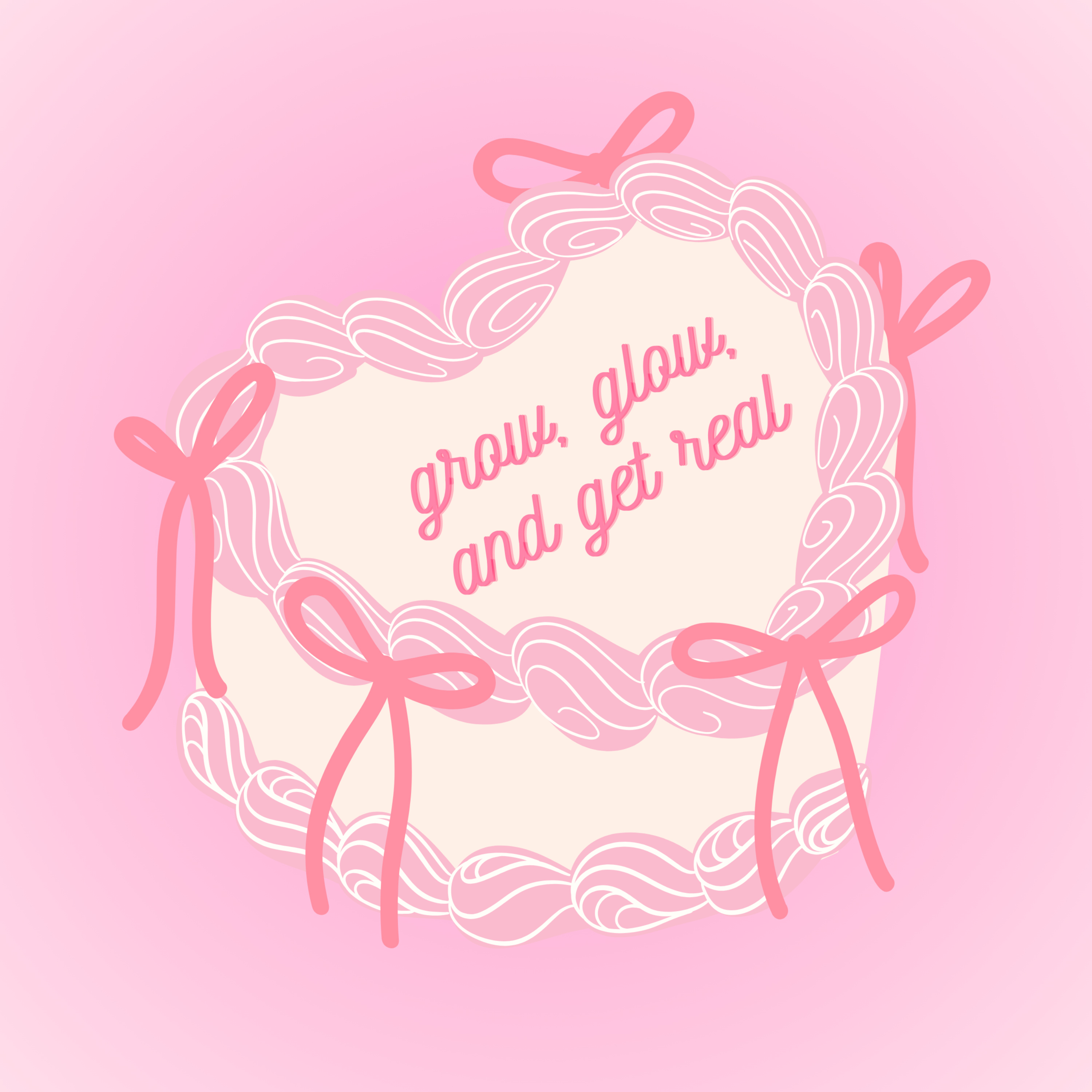 grow, glow, and get real