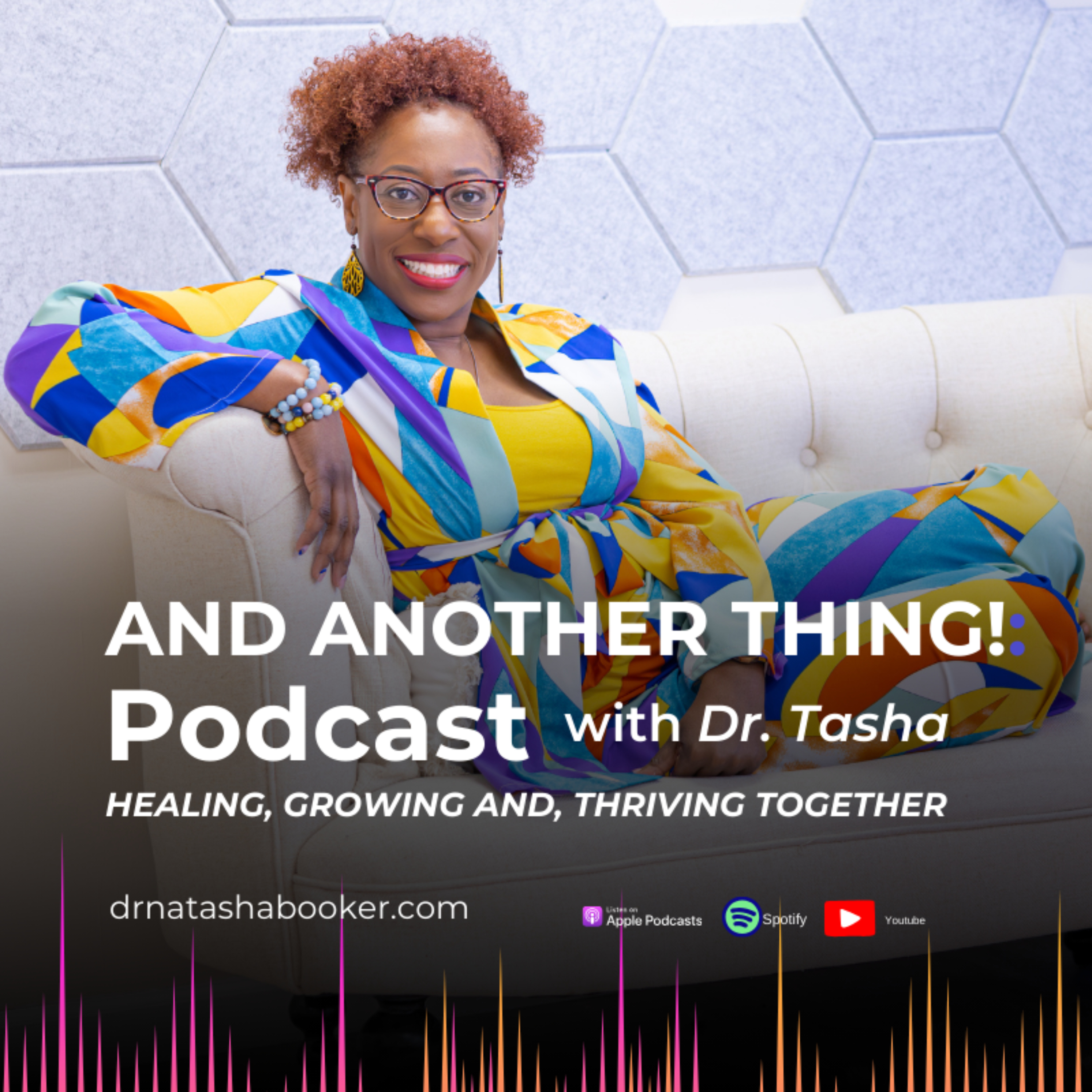 And Another Thing with Dr. Tasha podcast artwork