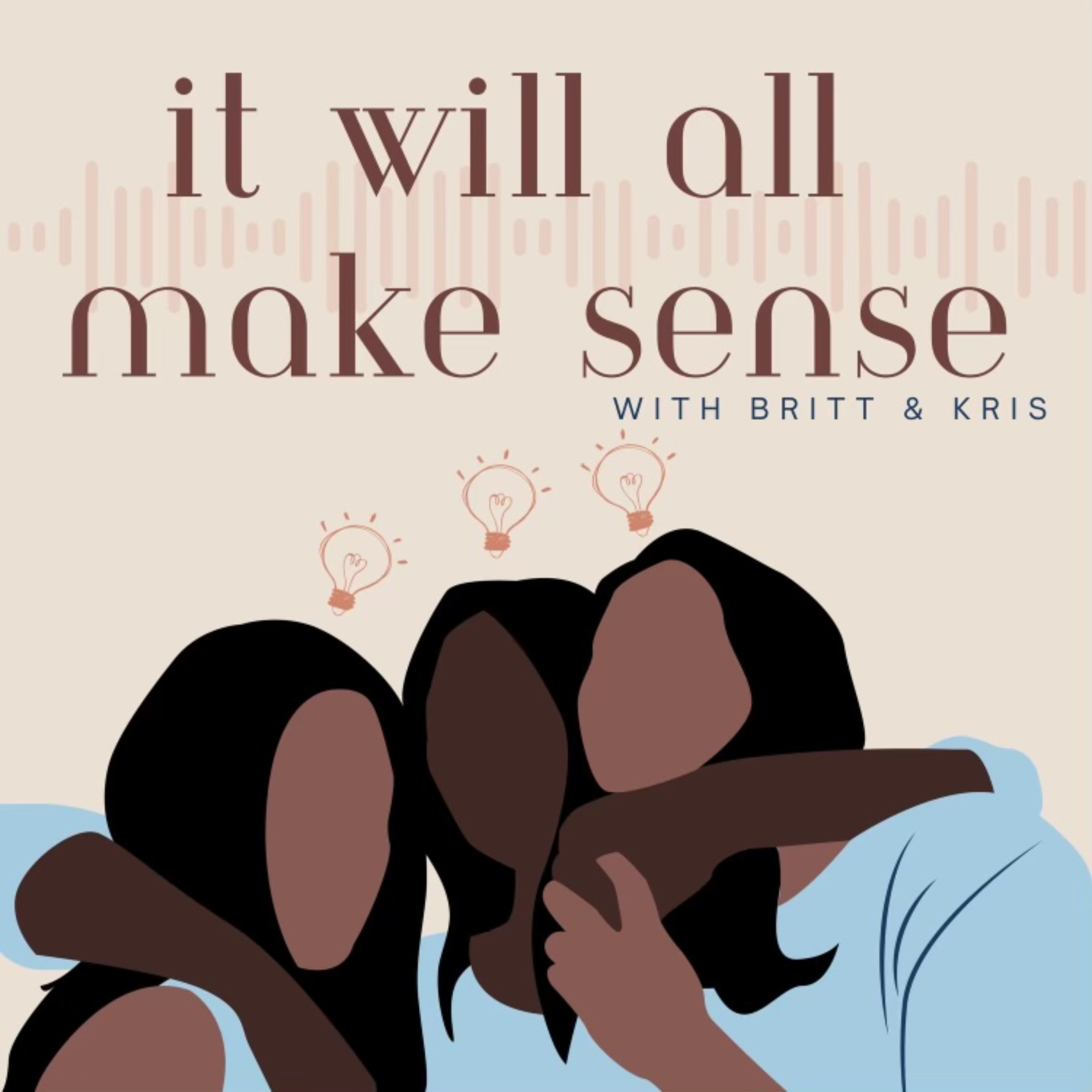 It will all make sense..