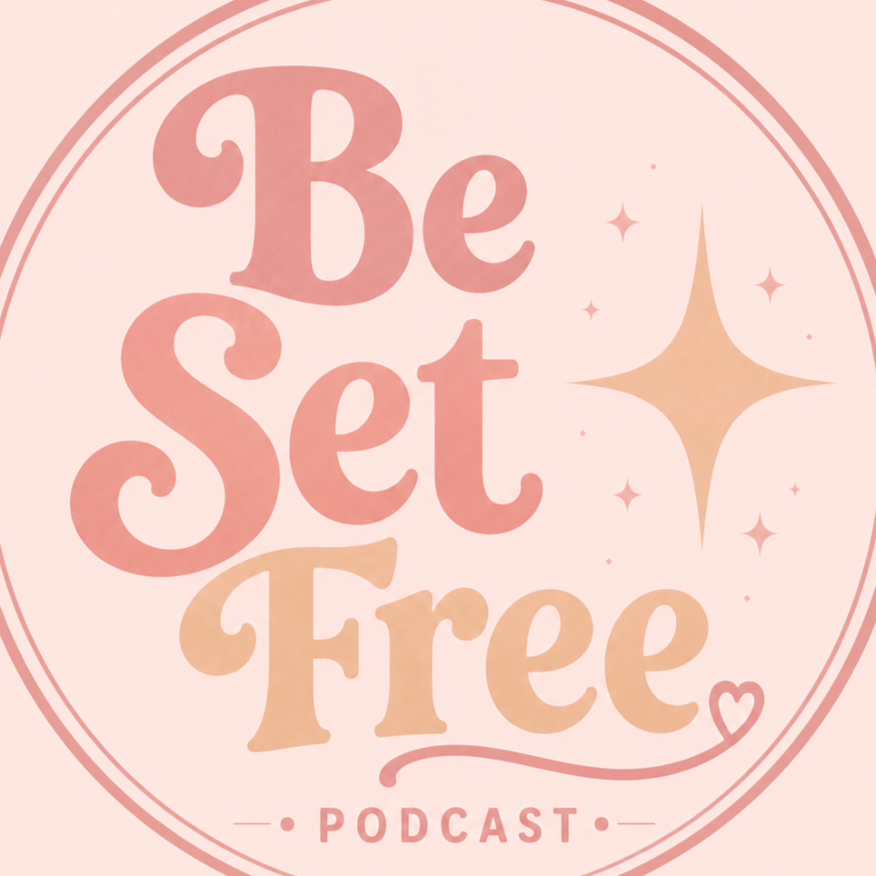 Be Set Free Podcast