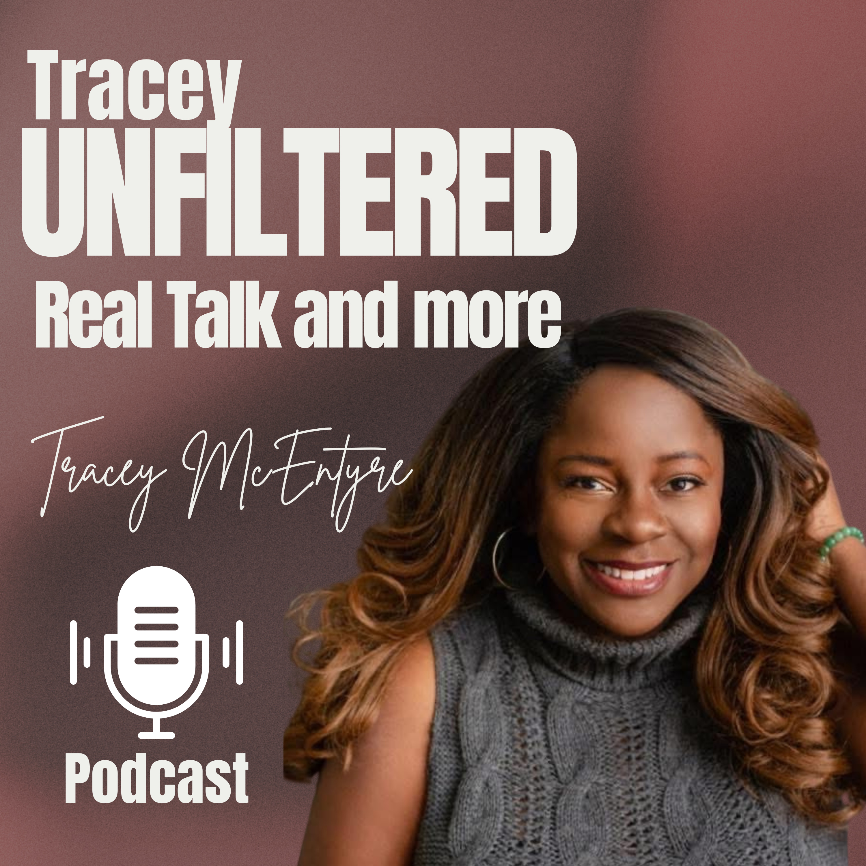 Tracey Unfiltered: Real Talk and More podcast artwork