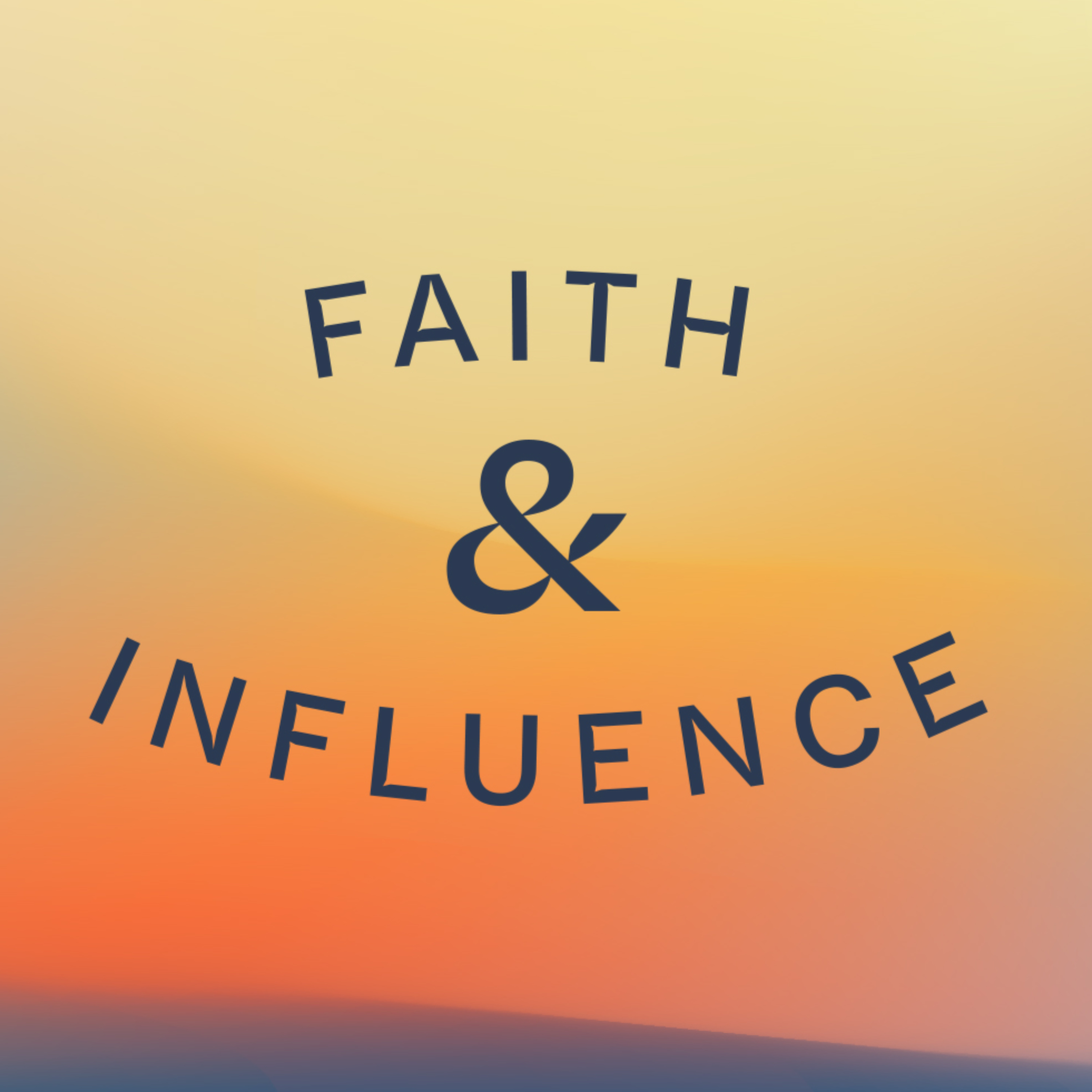 Faith & Influence