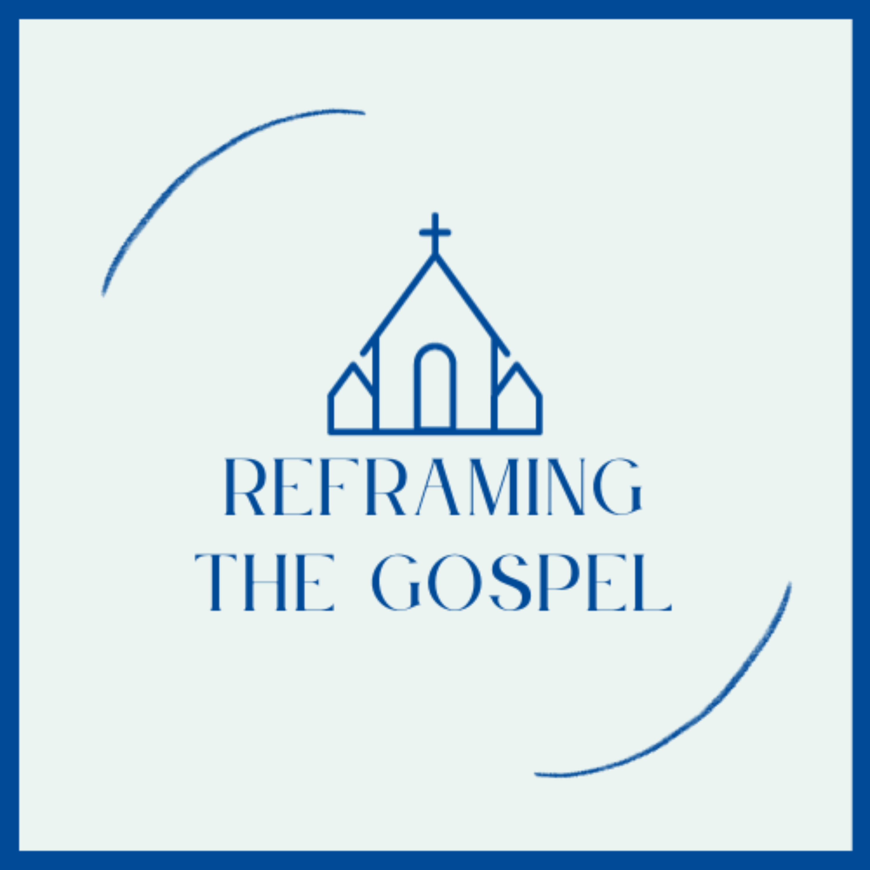 Reframing The Gospel