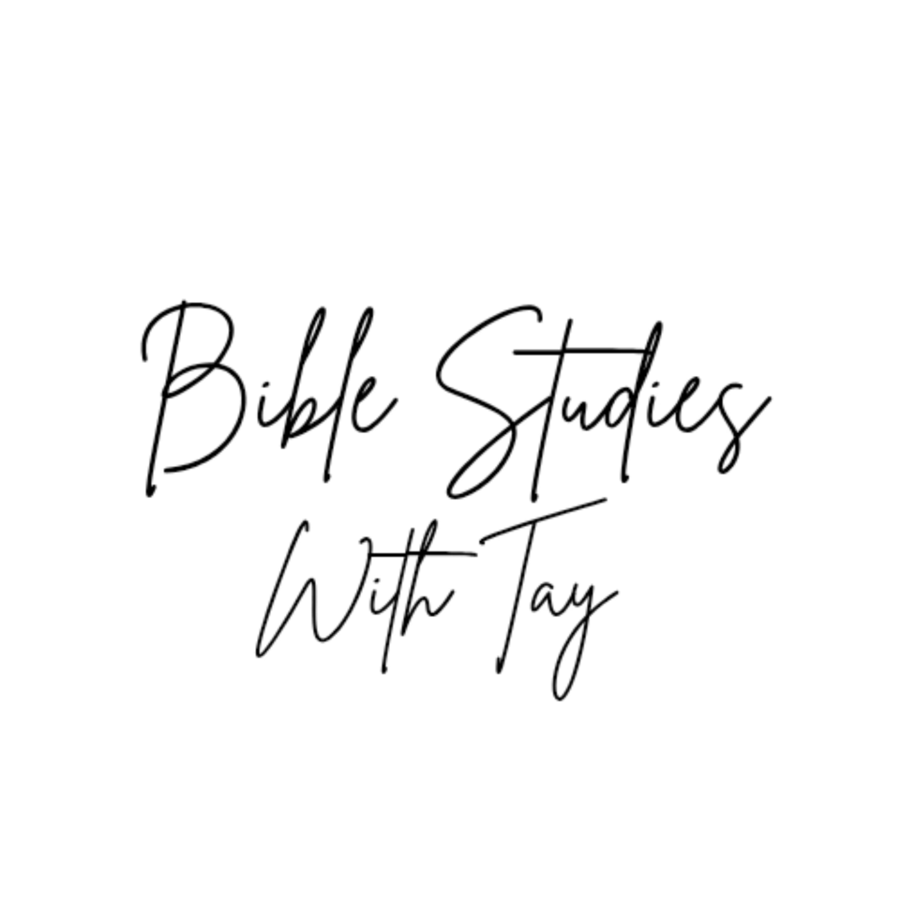 Bible Studies with Tay