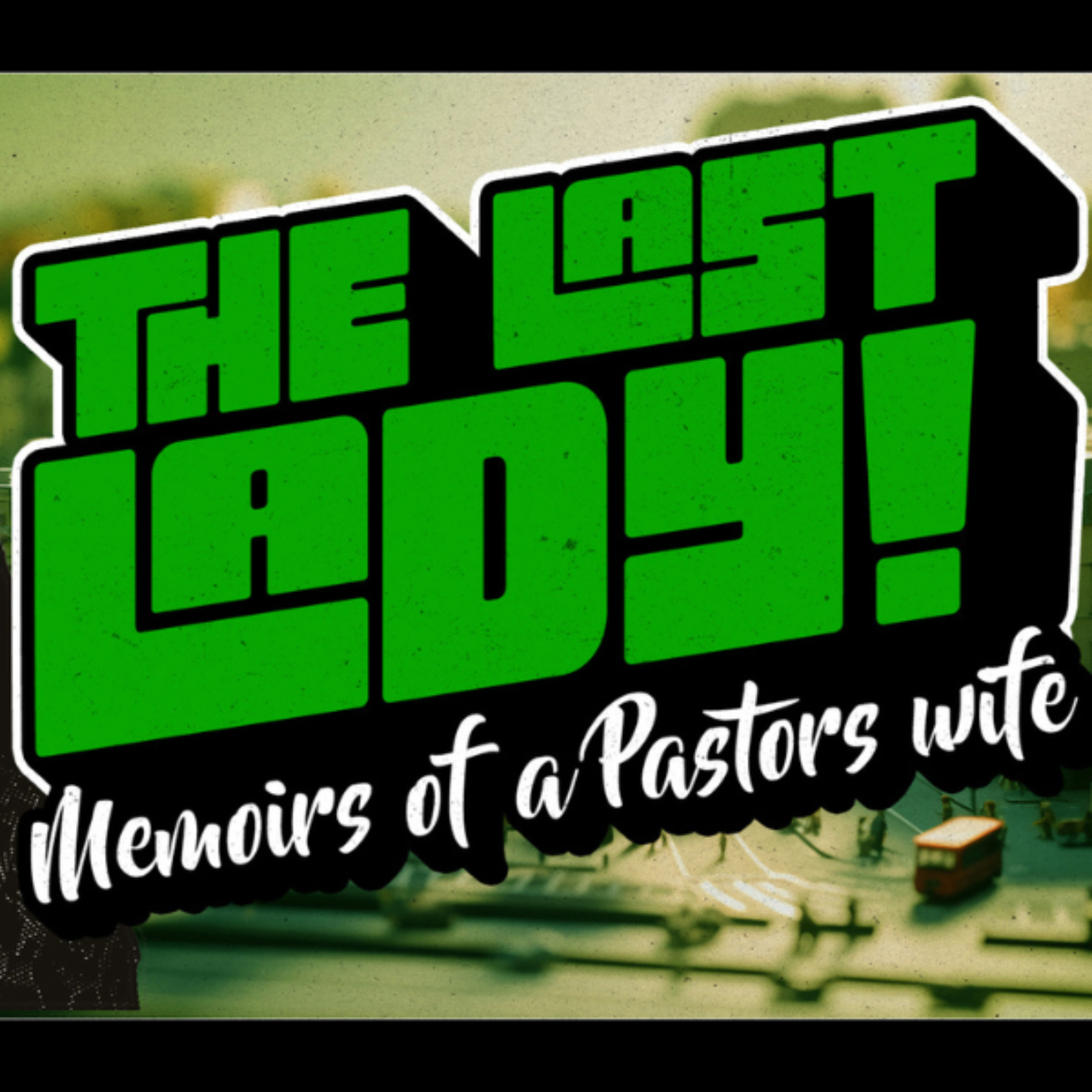 The Last Lady: Memoirs of a Pastors Wife