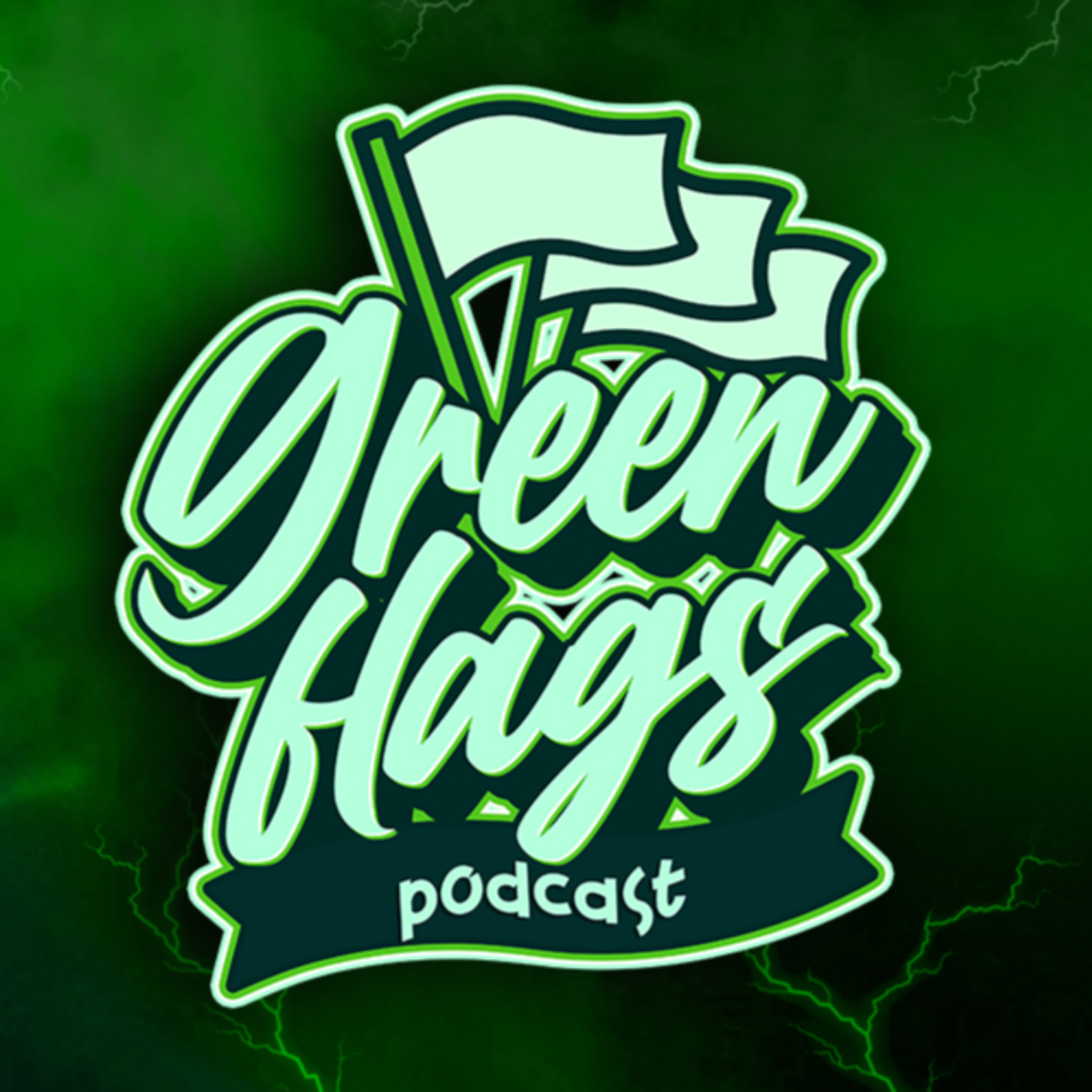 Green Flags Podcast