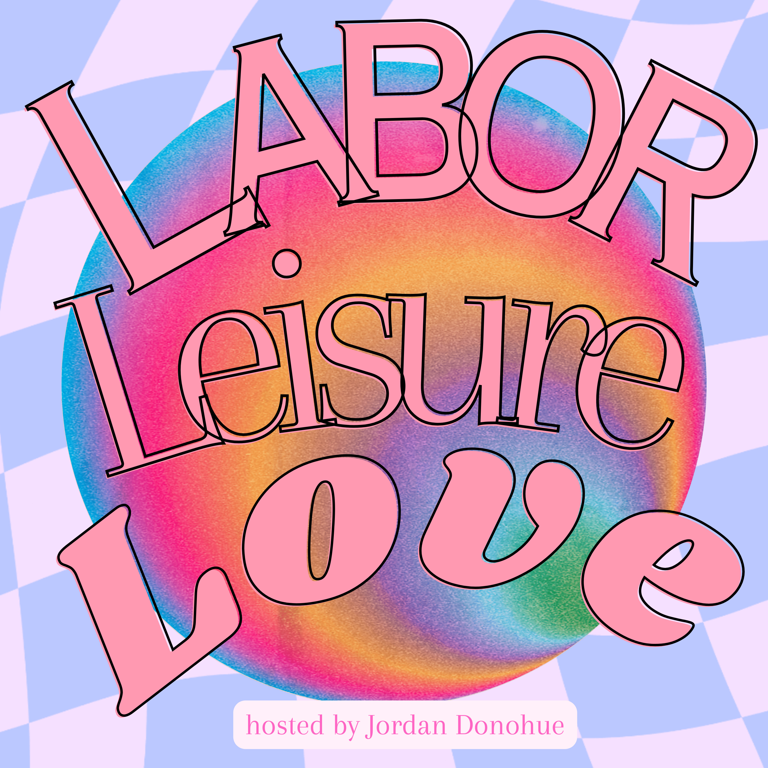 Labor, Leisure, Love