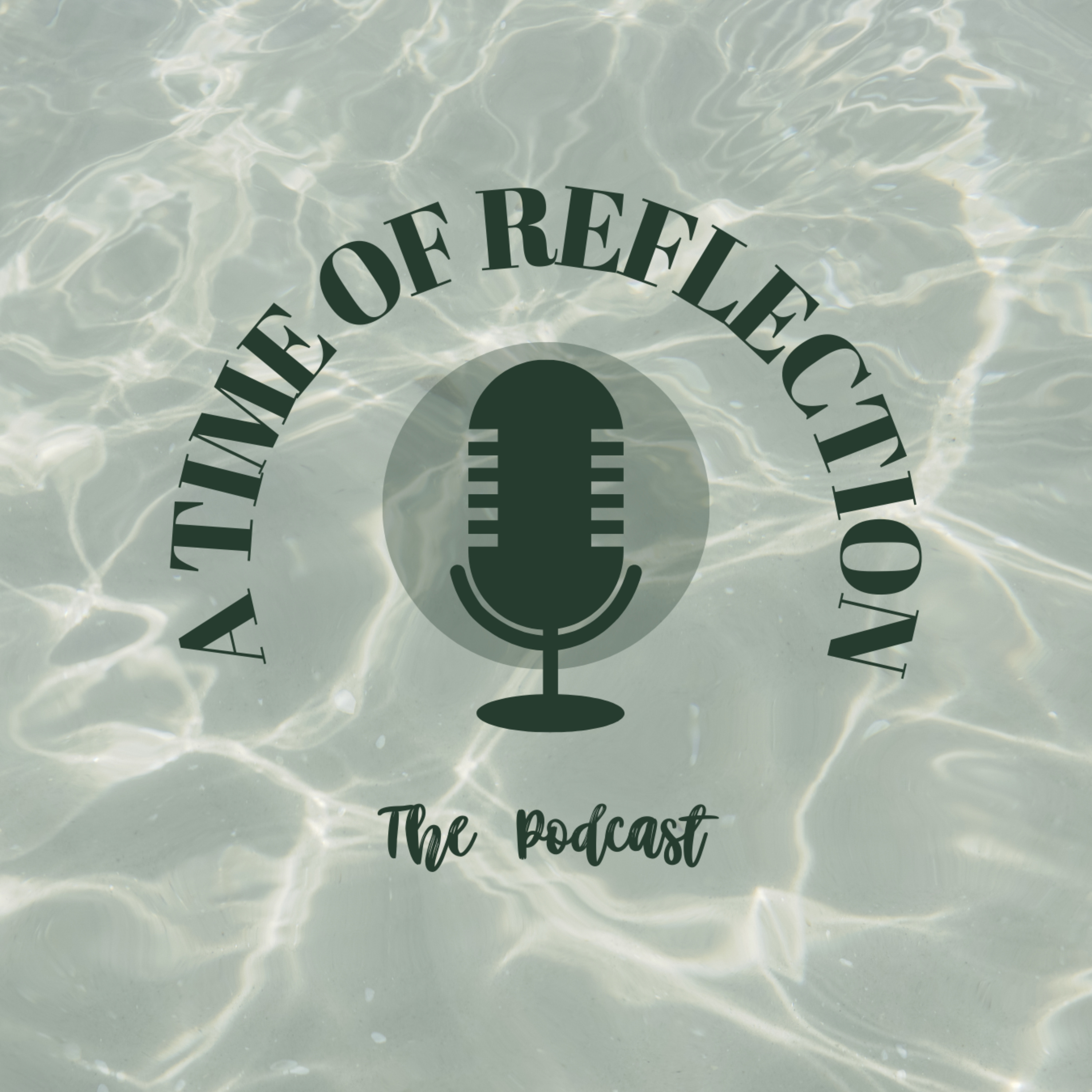 A Time of Reflection, The Podcast podcast artwork