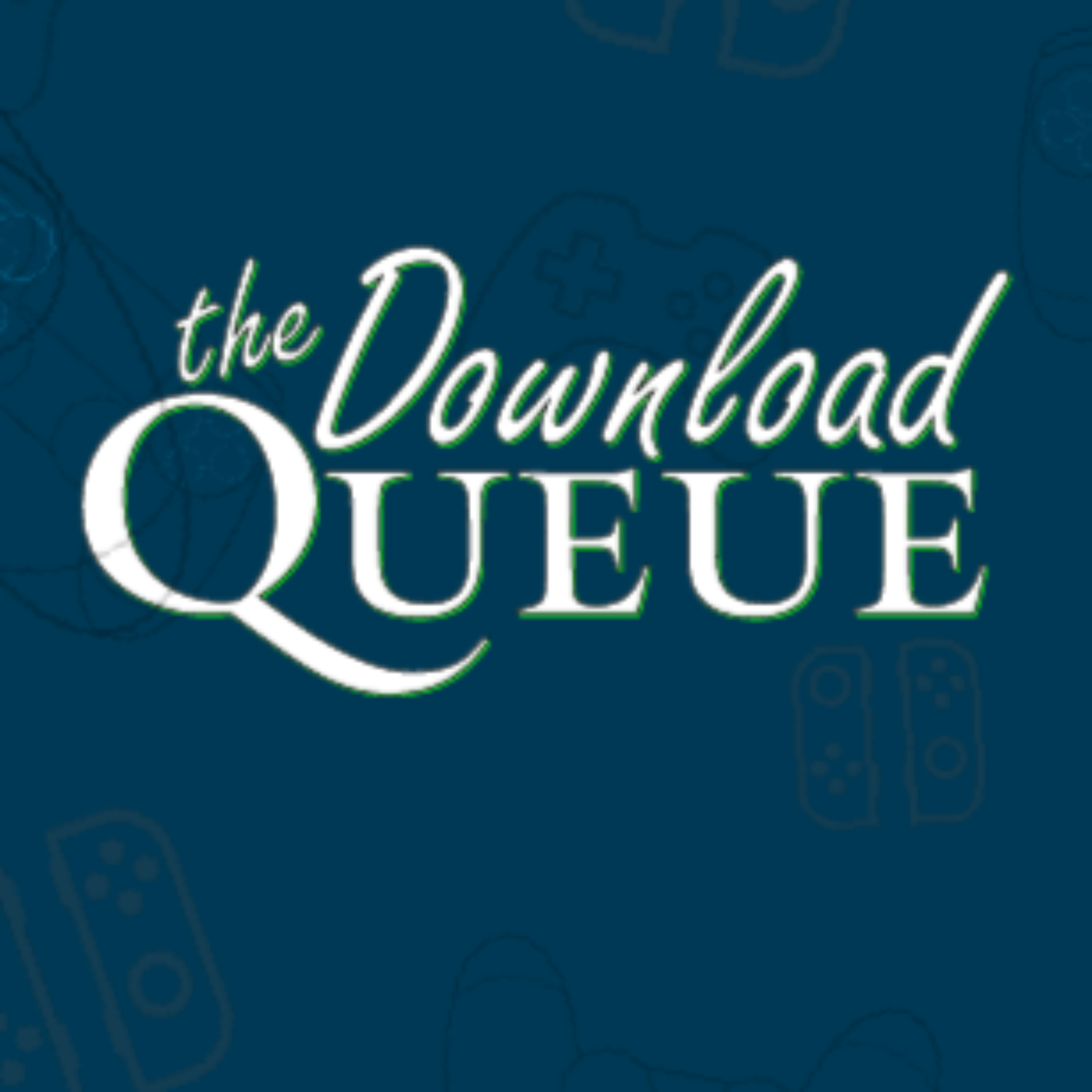 The Download Queue! A podcast for gamers, by gamers. podcast artwork