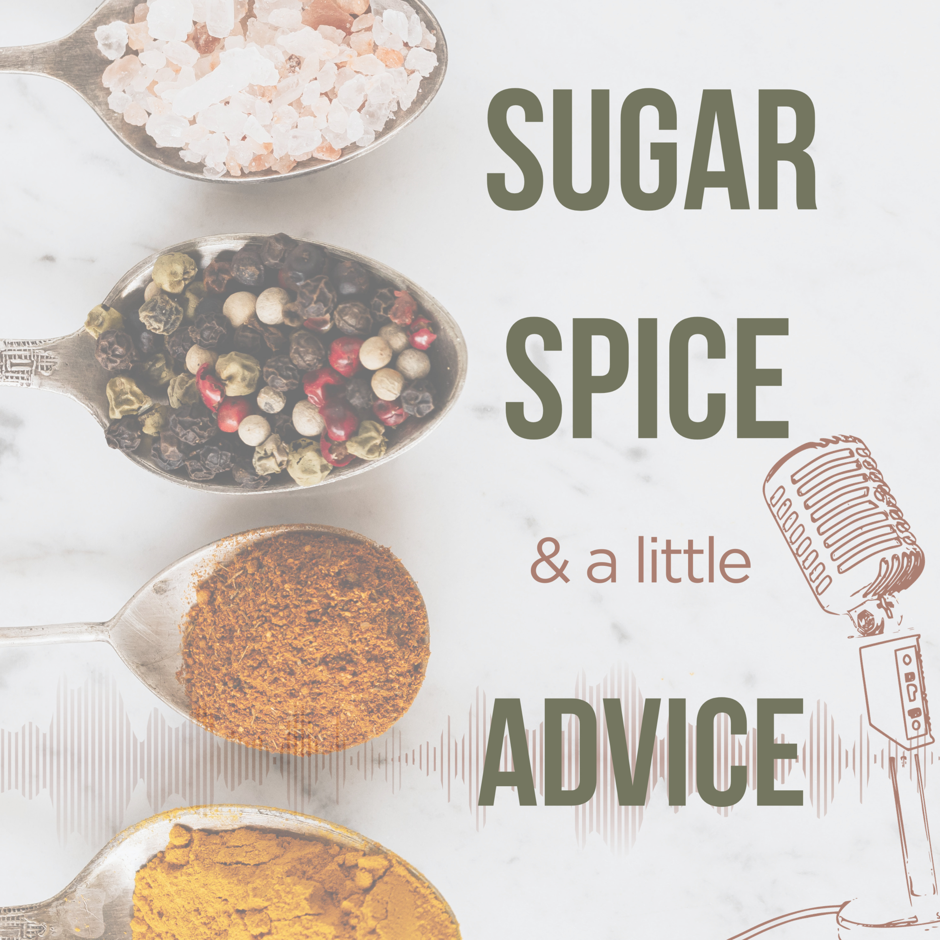 Sugar and Spice and A Little Advice podcast artwork
