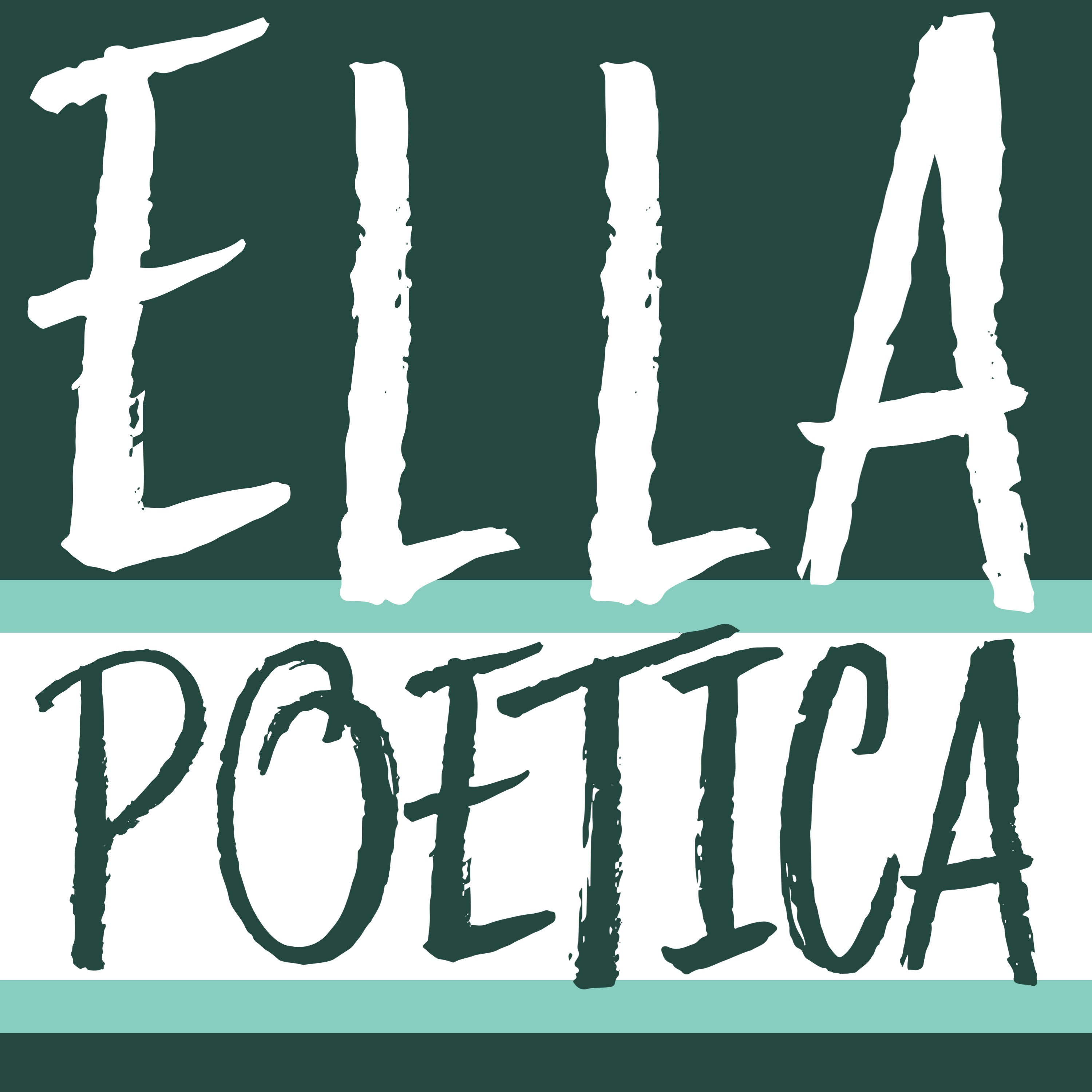 Ella Poetica: A Literary Podcast for Poets, Dreamers, and Philosophers (Poetry)