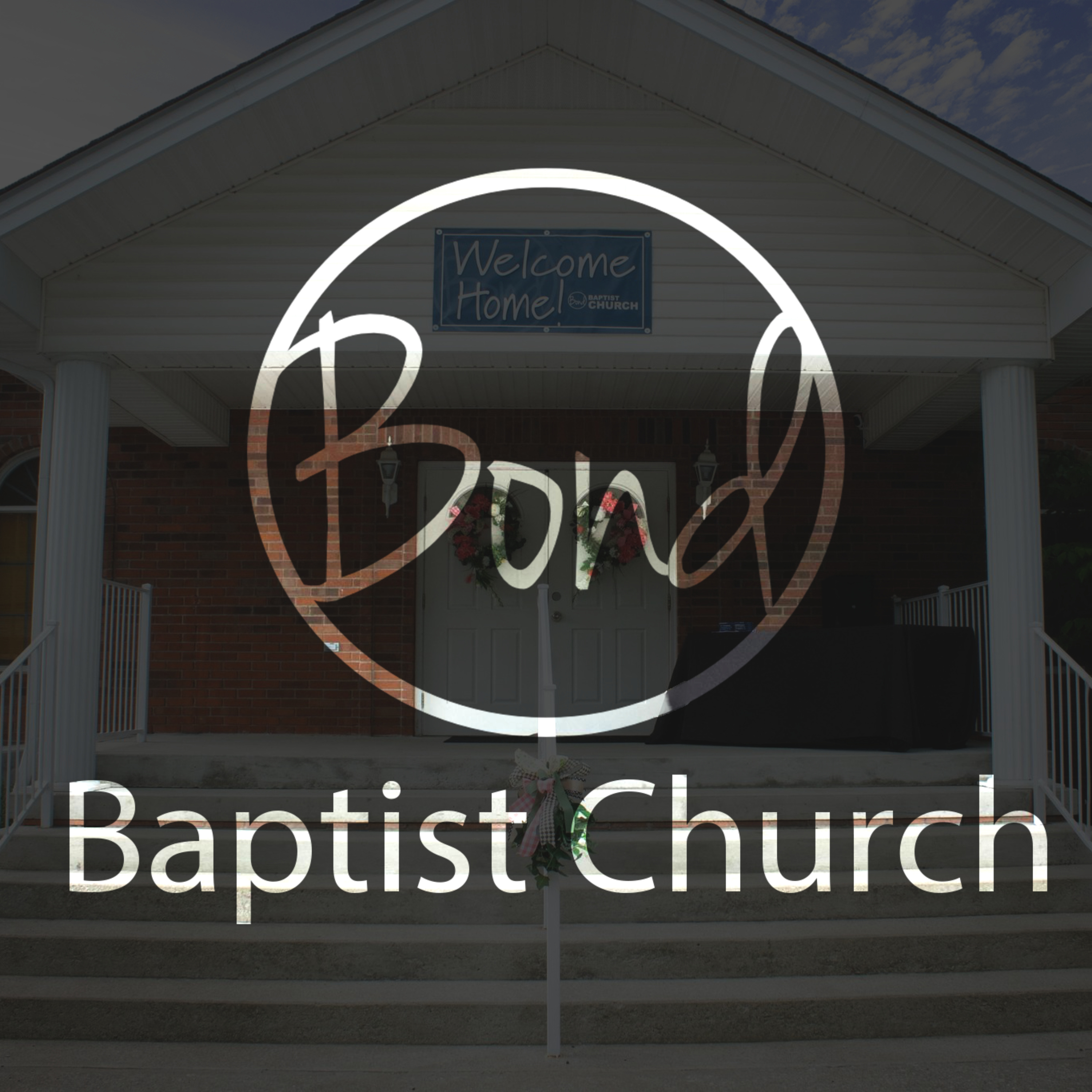 Bond Baptist Church Podcast podcast artwork
