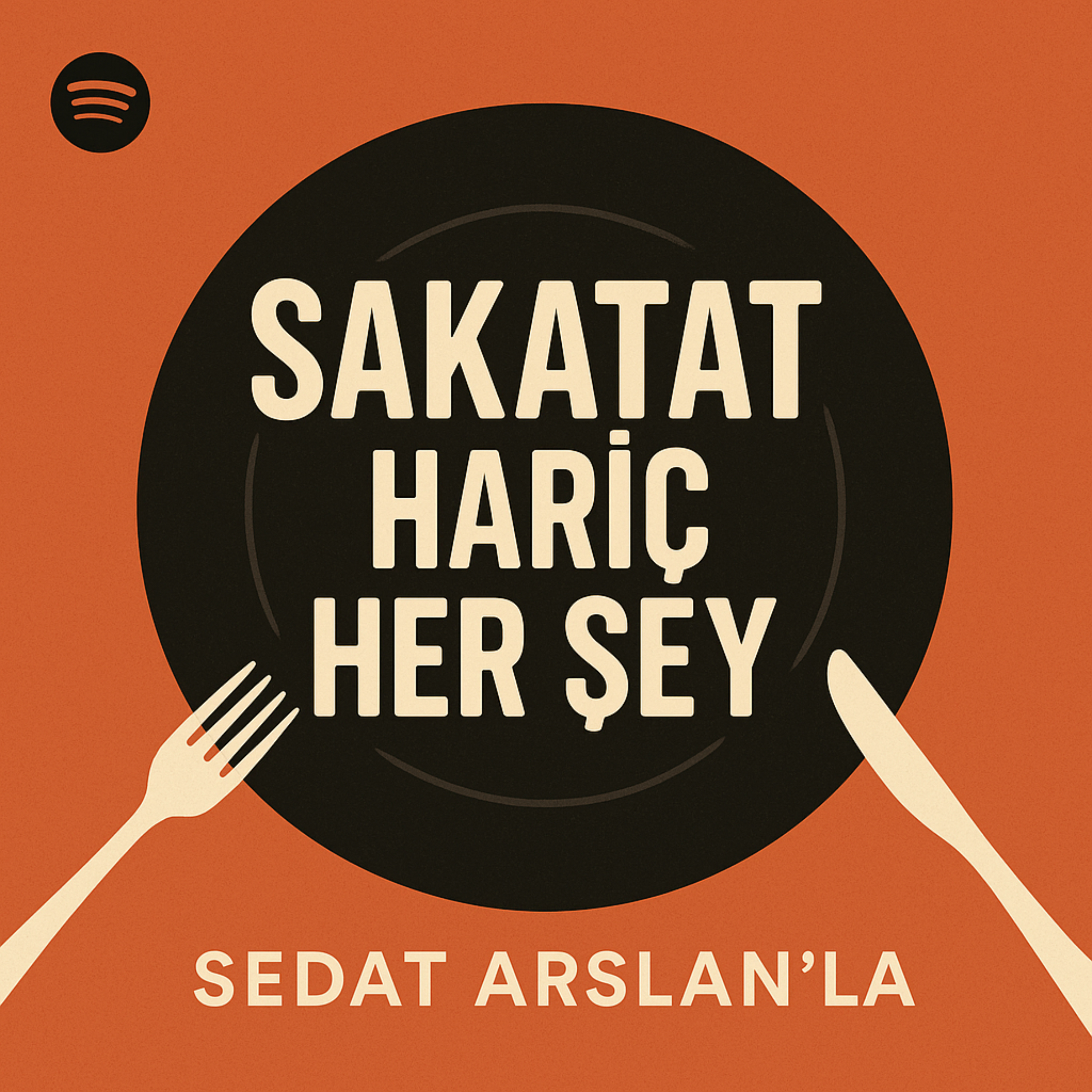Sakatat Hariç Her Şey