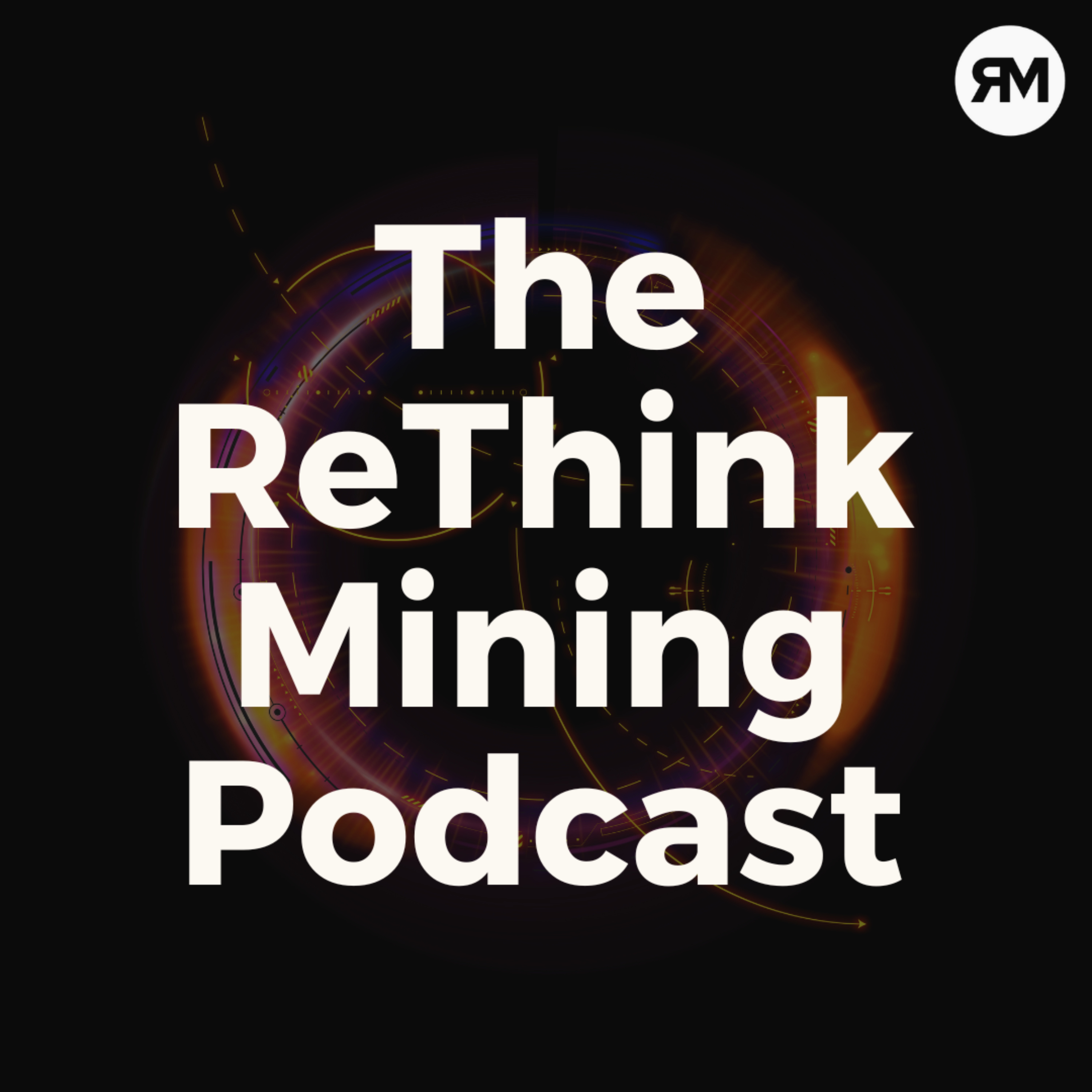 The Rethink Mining Podcast