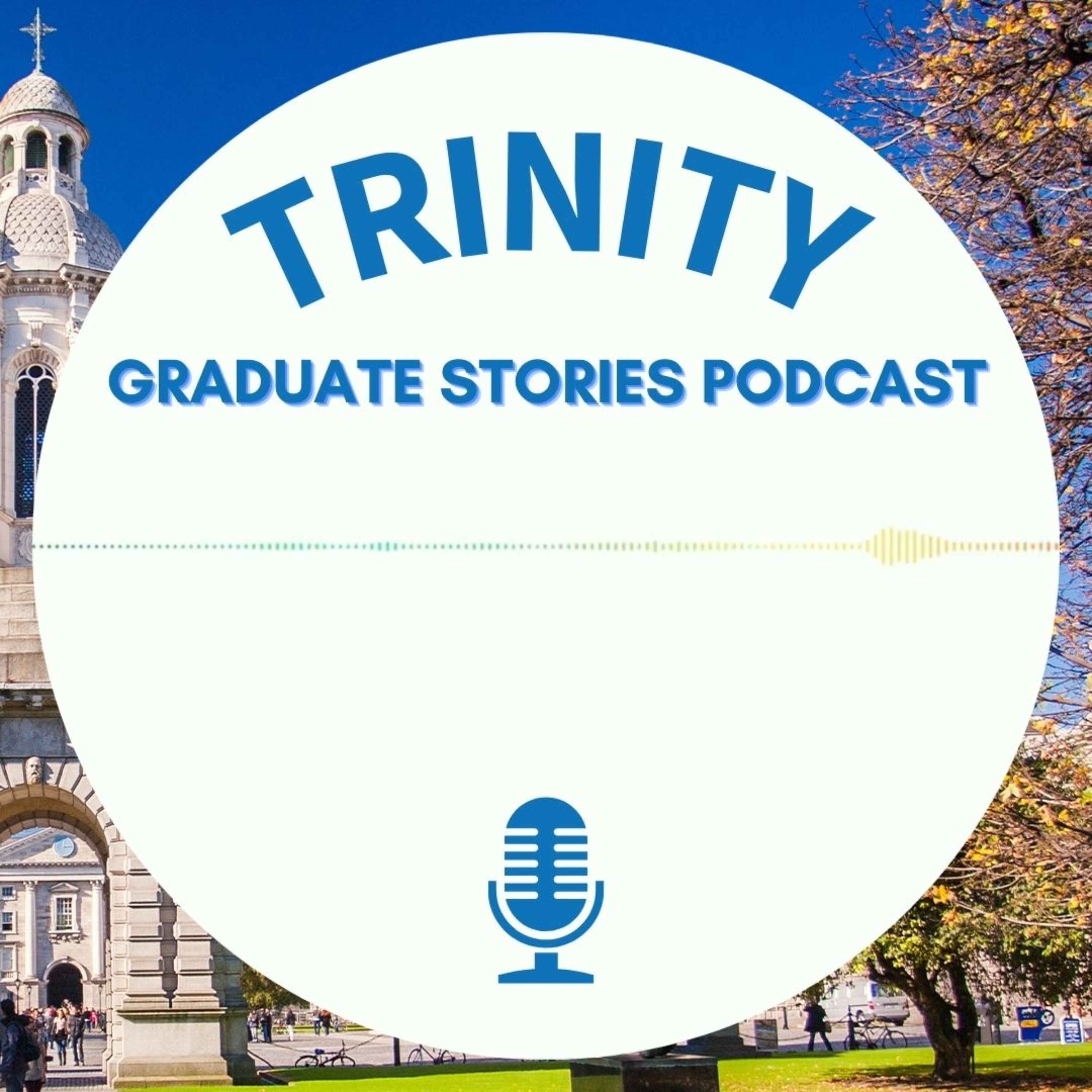 Graduate Stories: Presented by the Trinity Careers Service