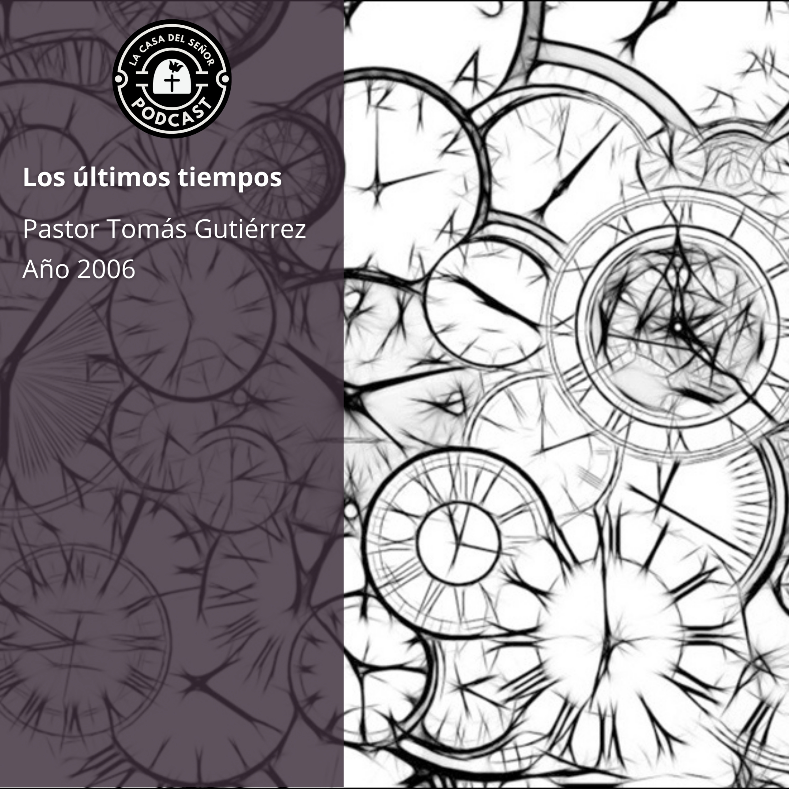 Los últimos tiempos (La Casa del Señor) podcast artwork