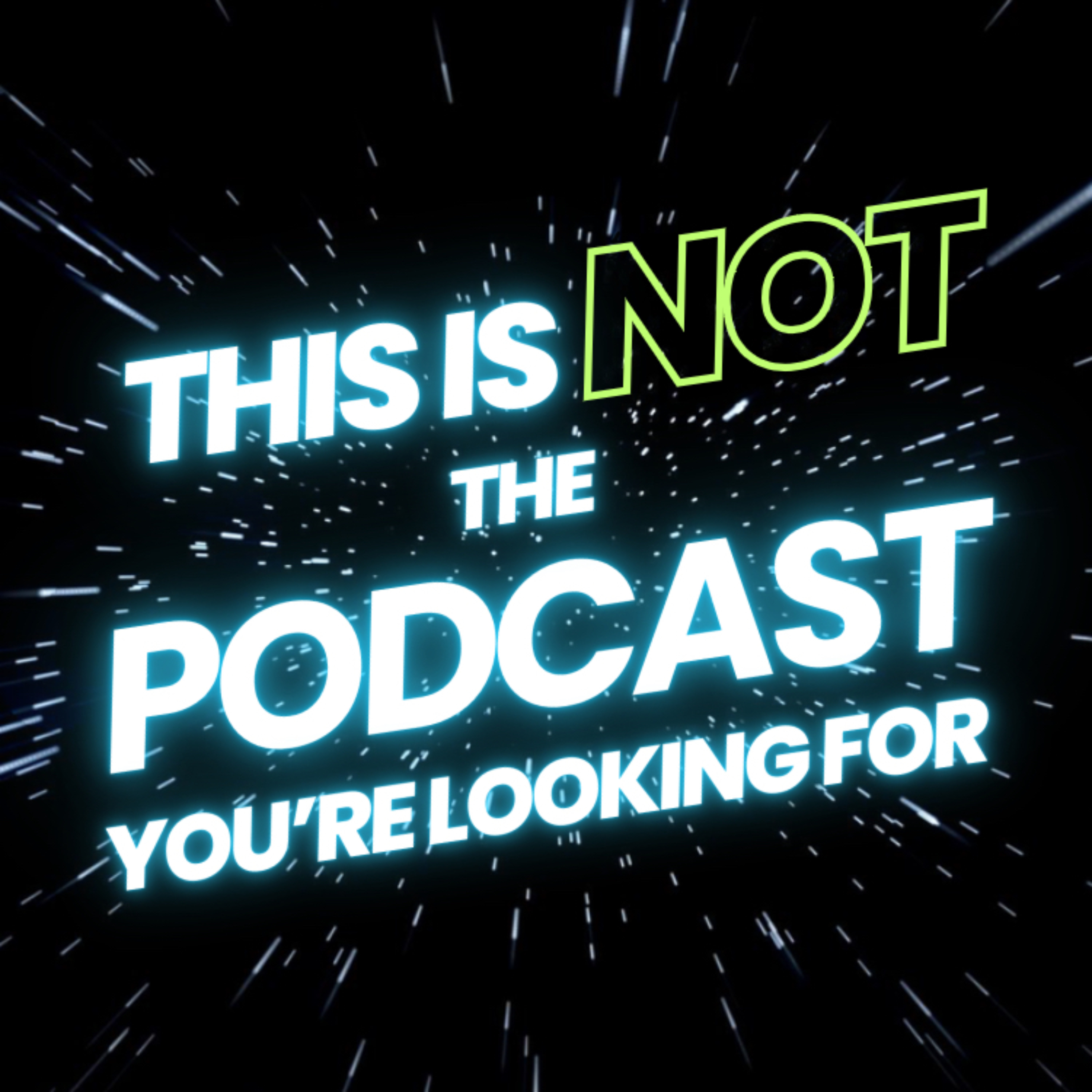 This is NOT the Podcast you are looking for! podcast artwork