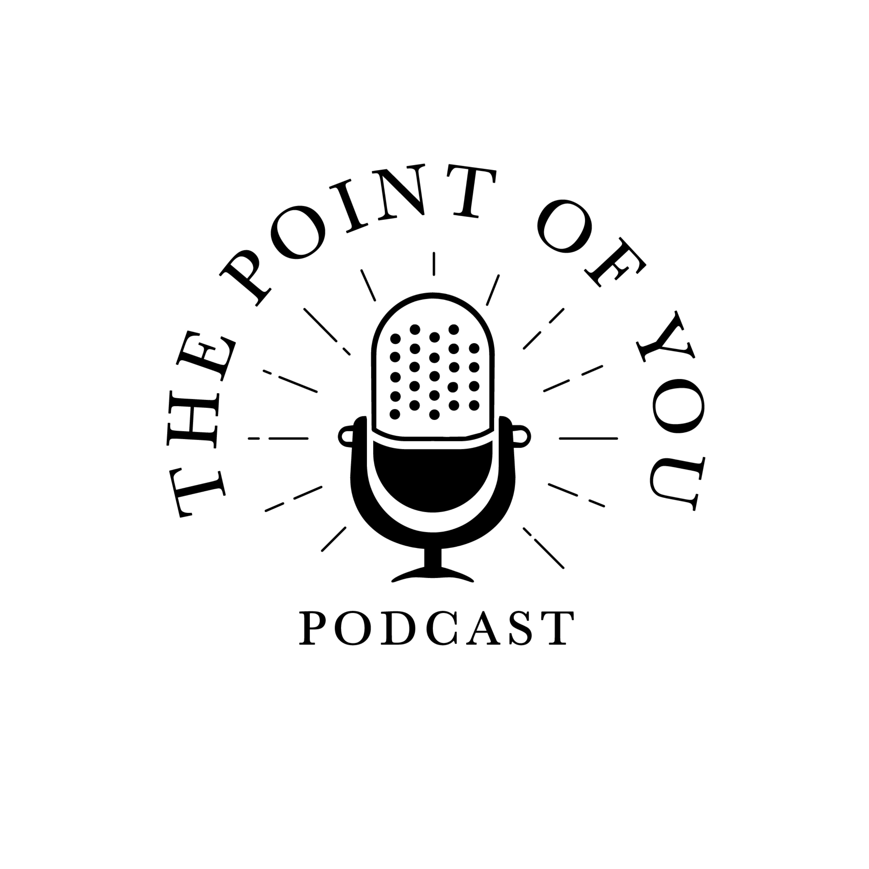 The Point Of You Podcast podcast artwork
