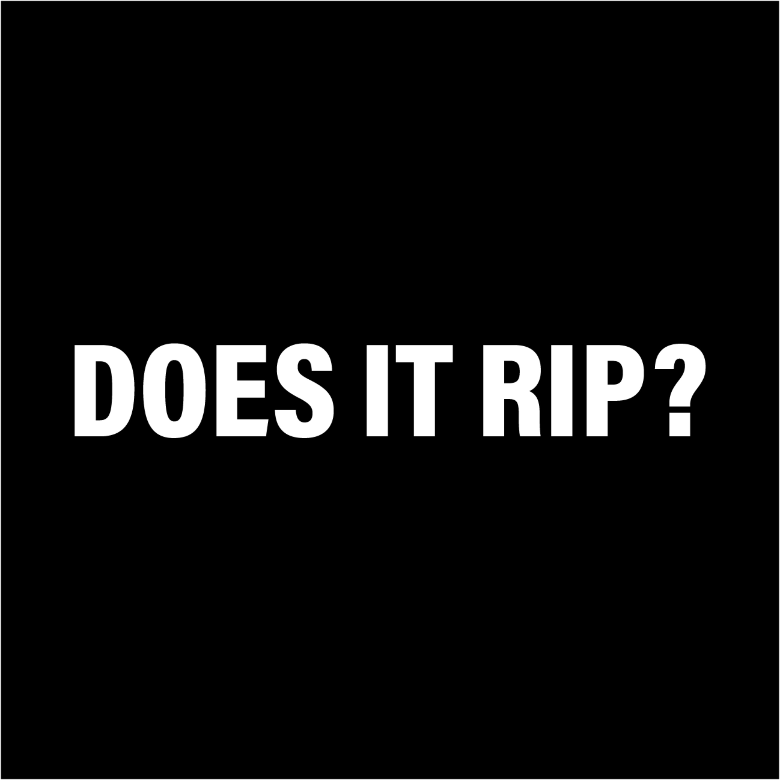 Does It Rip?