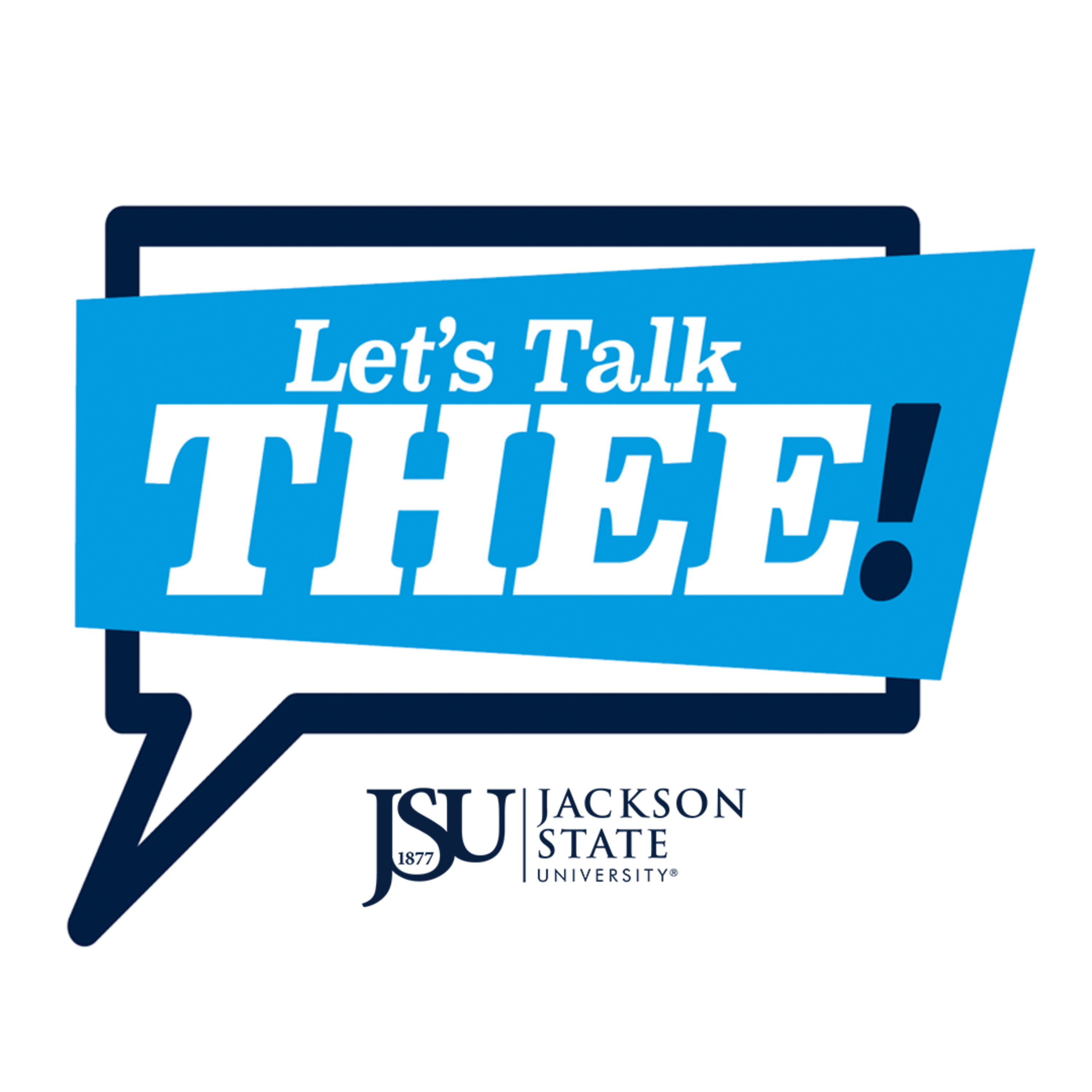 Let's Talk Thee Podcast by Jackson State University