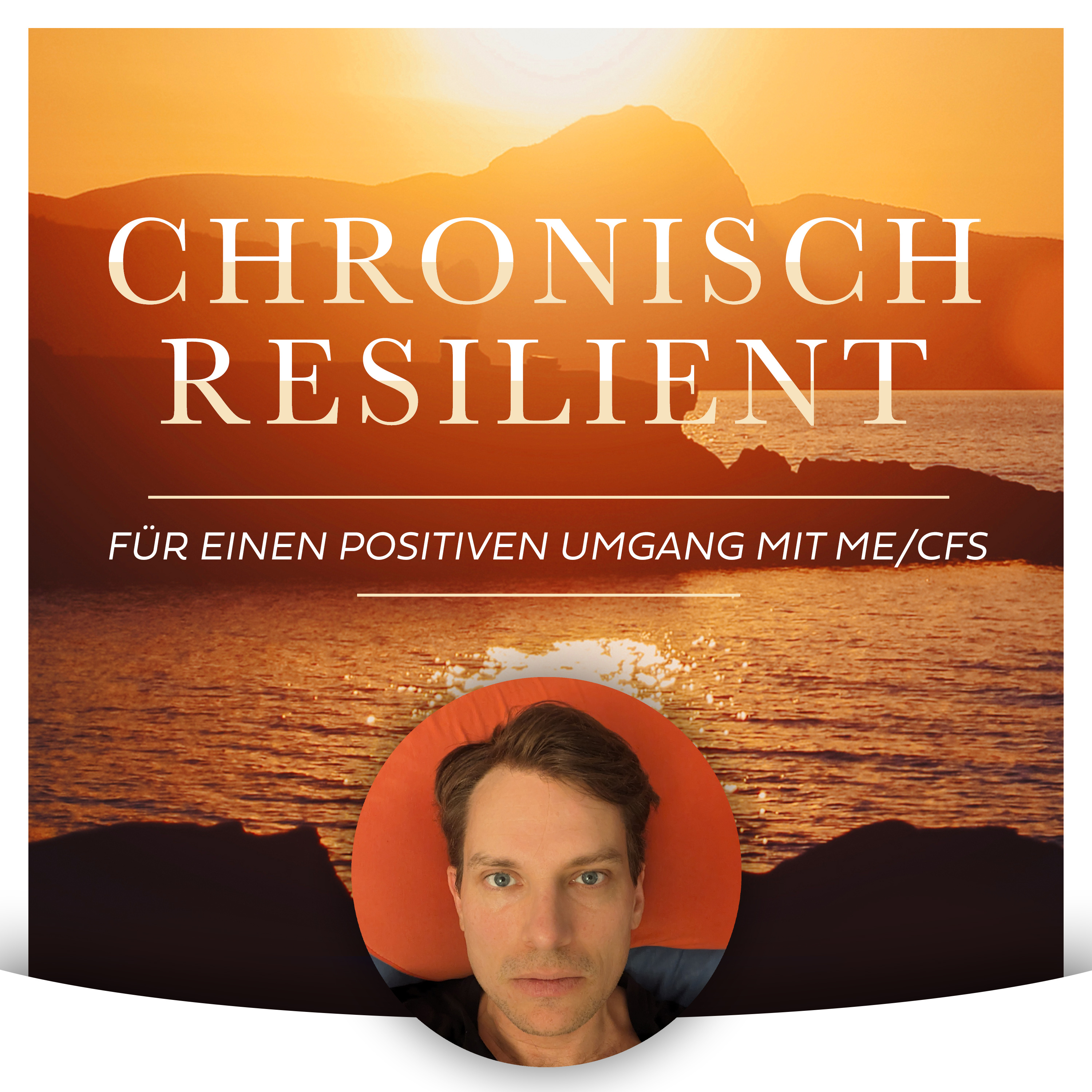 Chronisch Resilient – für einen positiven Umgang mit ME/CFS