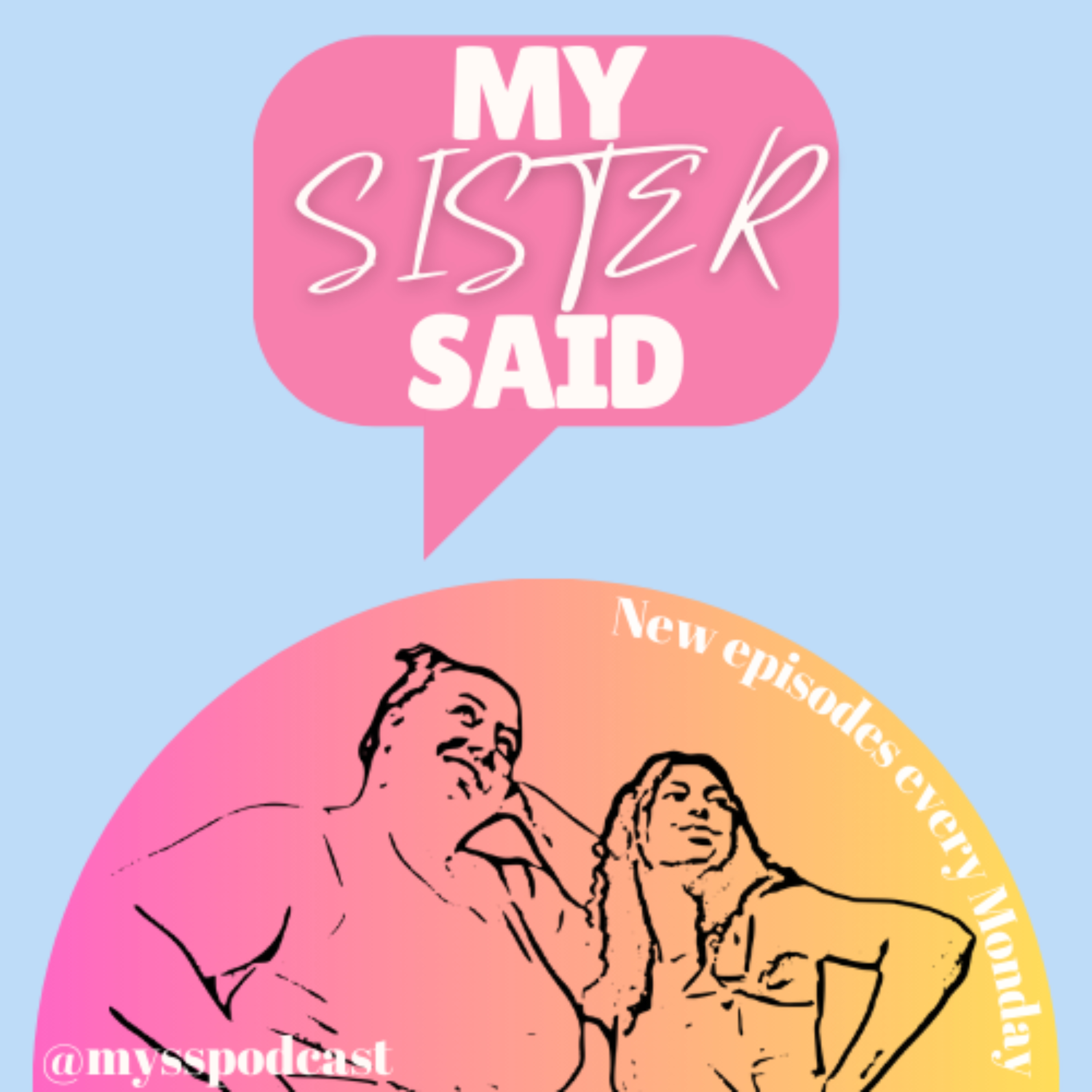 My Sister Said