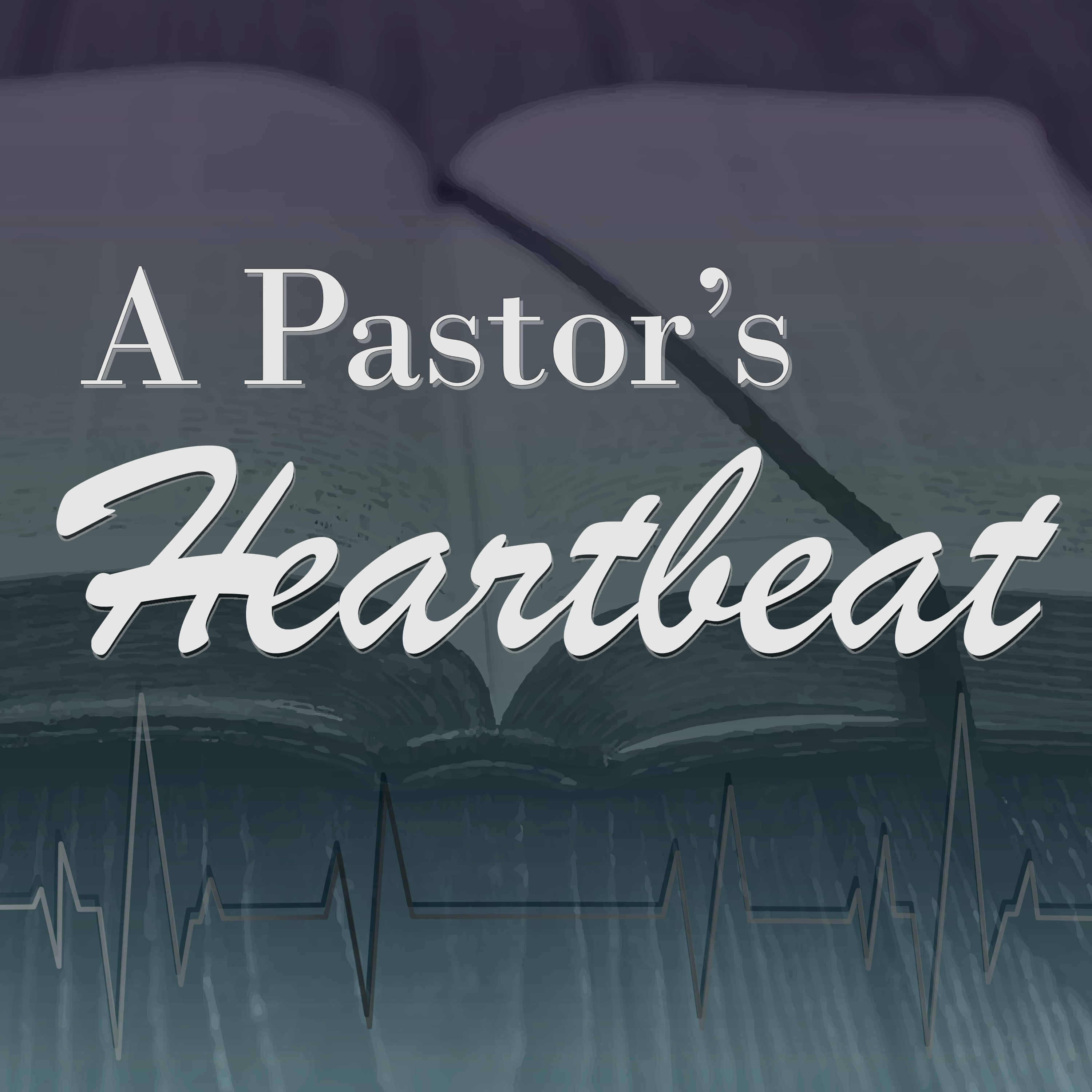 A Pastor\'s Heartbeat