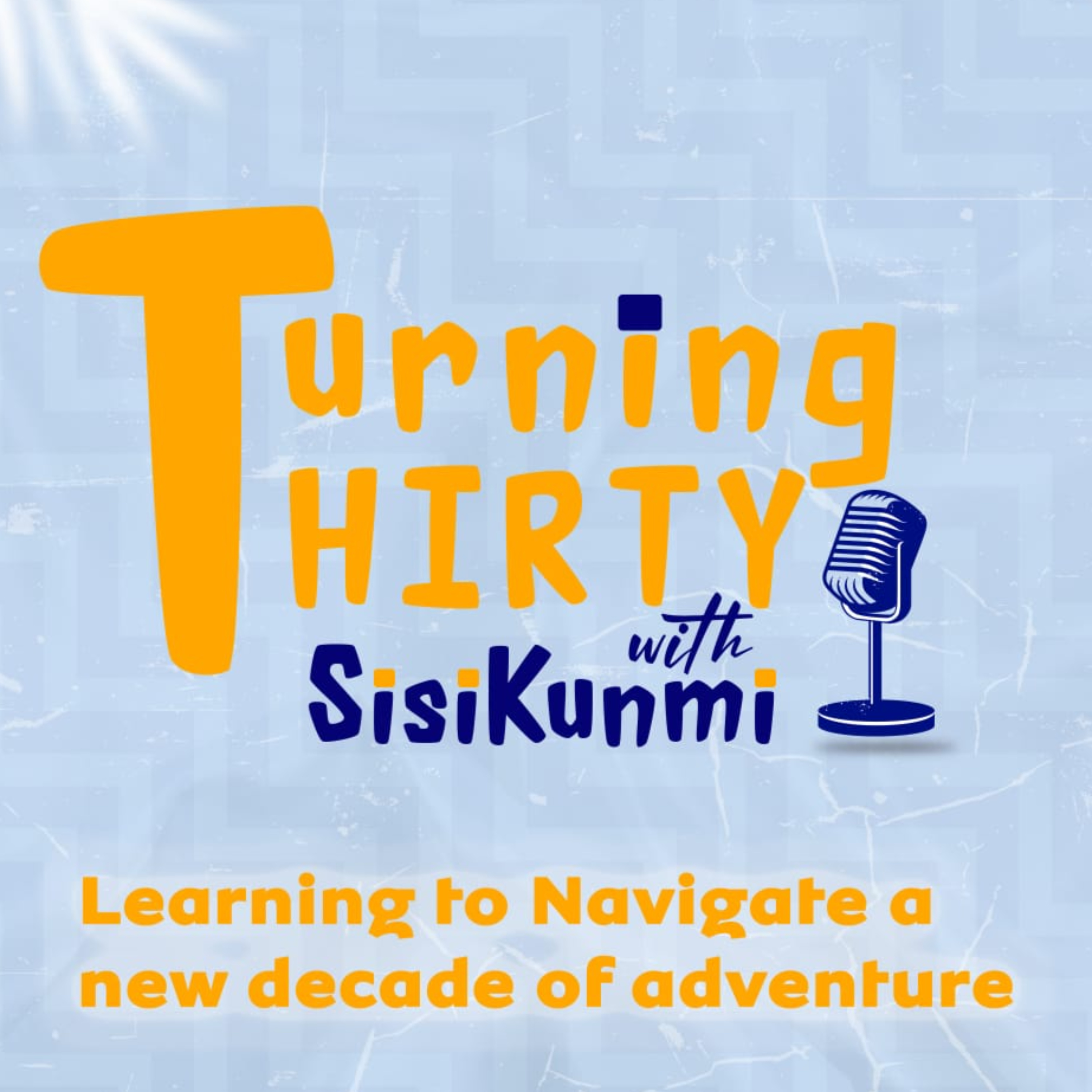 Turning THIRTY with Sisikunmi podcast artwork