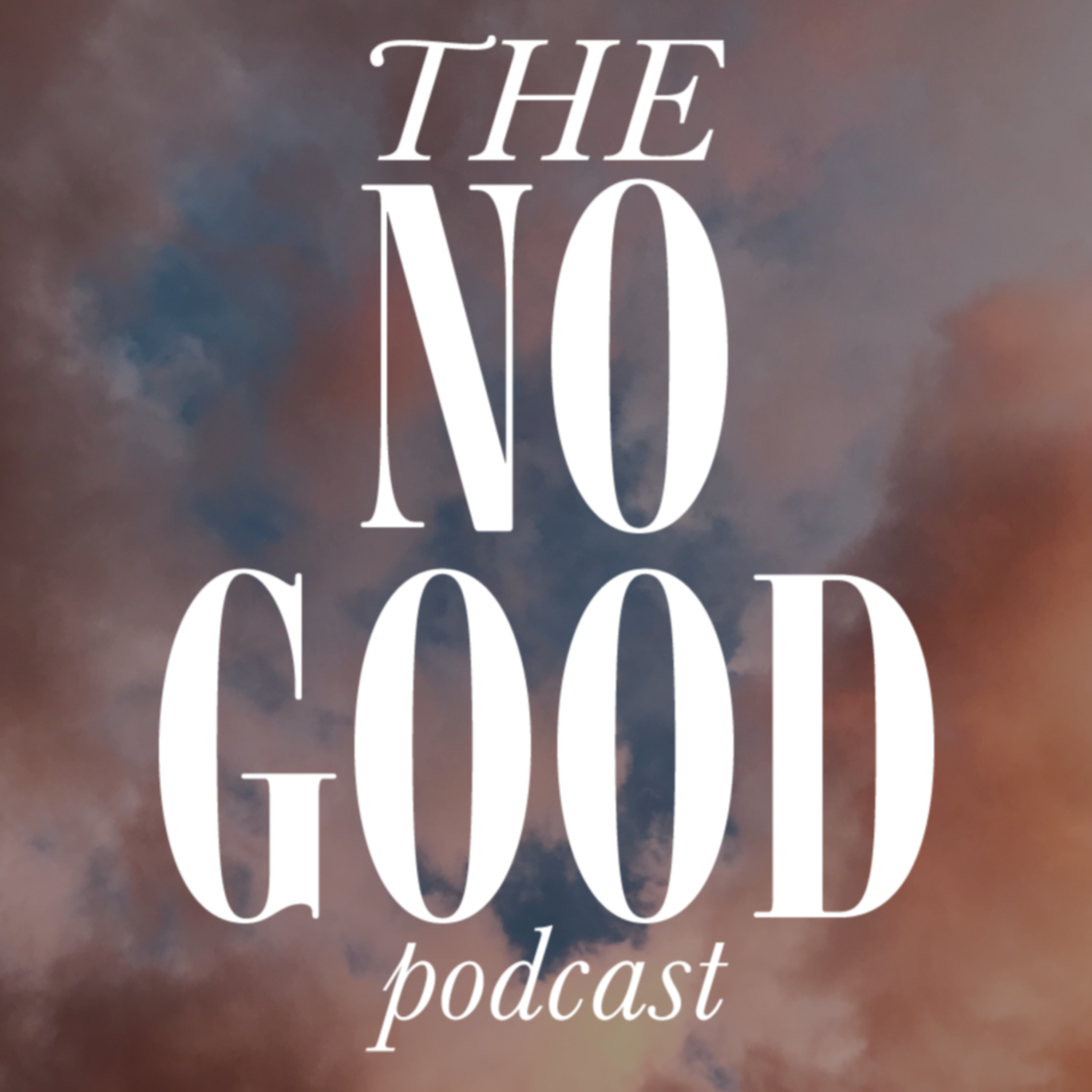 The No Good Podcast