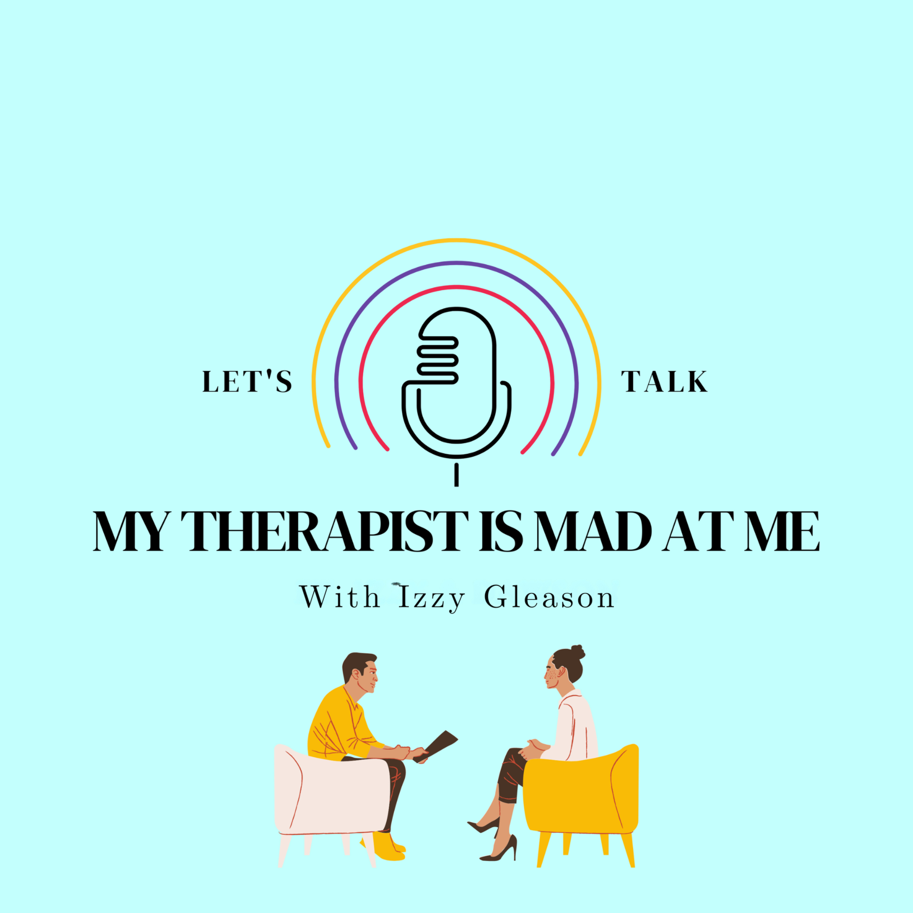 My Therapist is Mad at Me podcast artwork