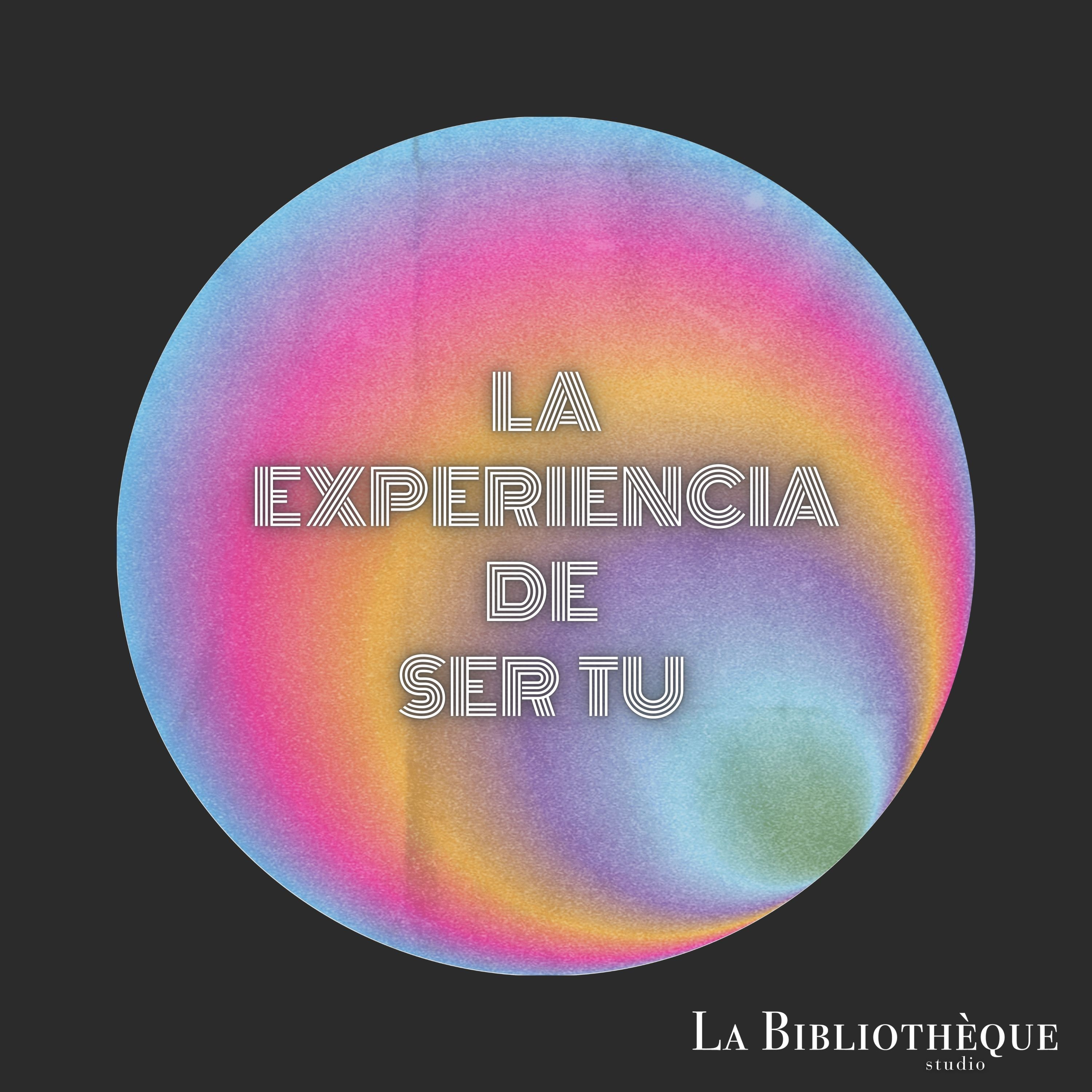 La Experiencia De Ser Tú