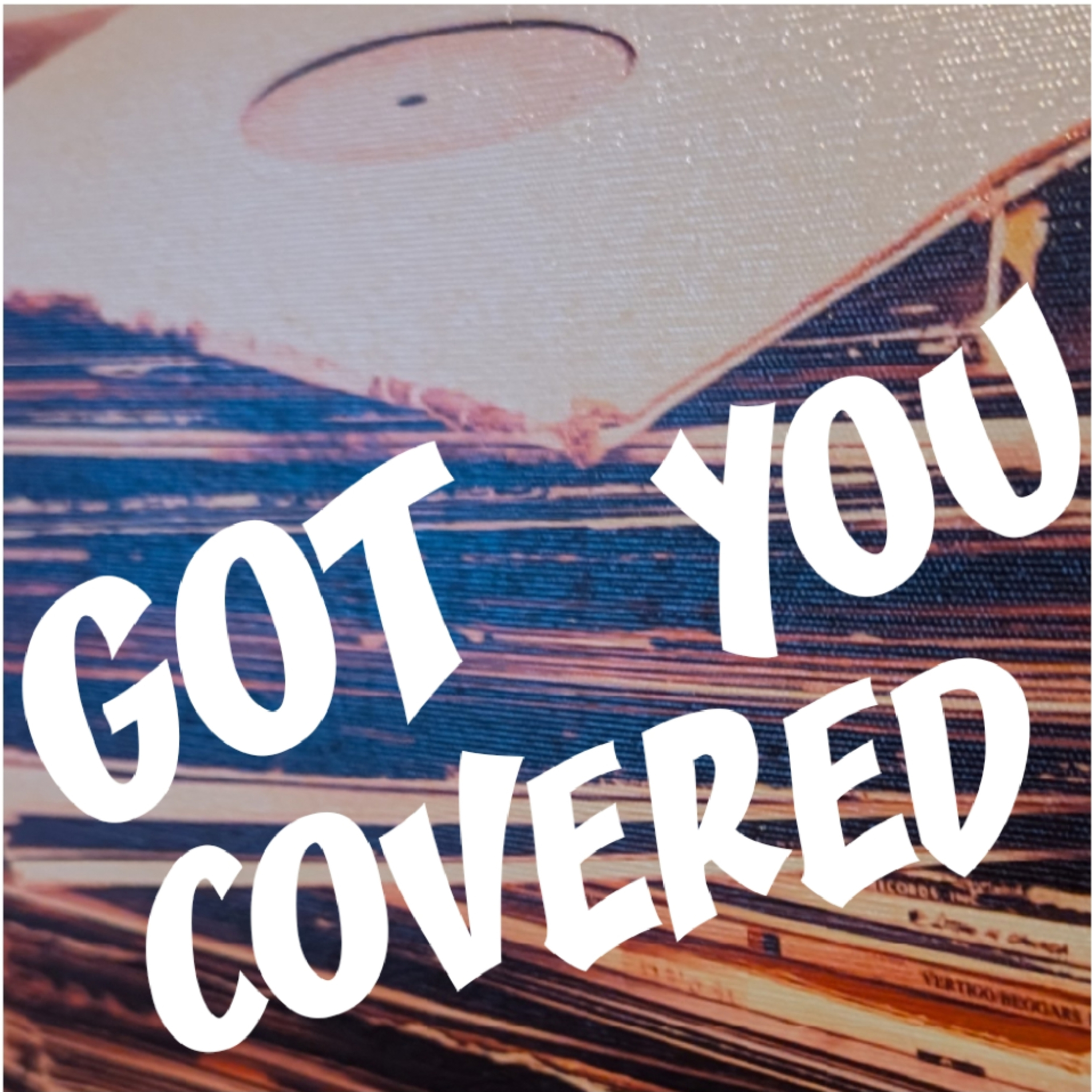 Got You Covered