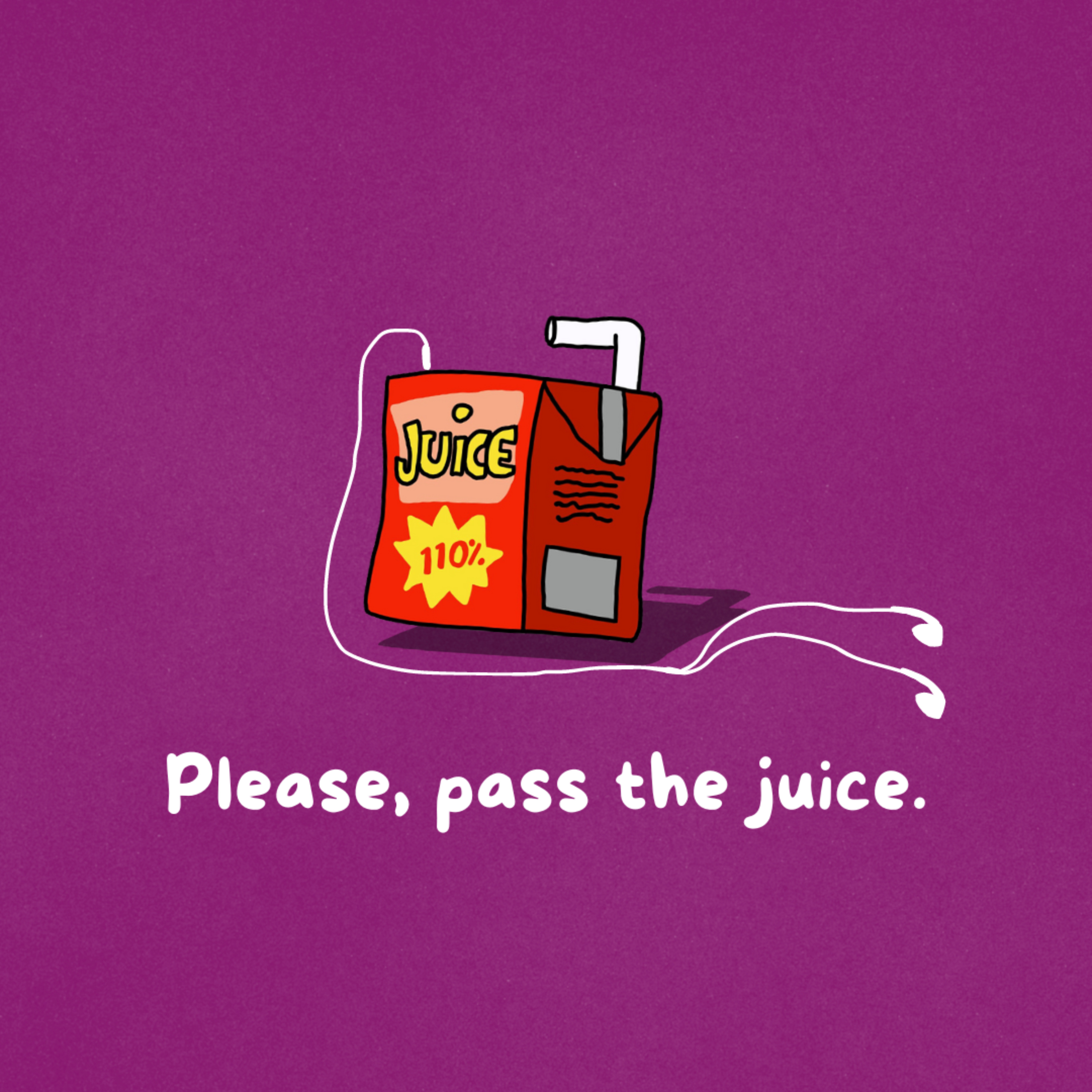 Please, pass the juice. podcast artwork