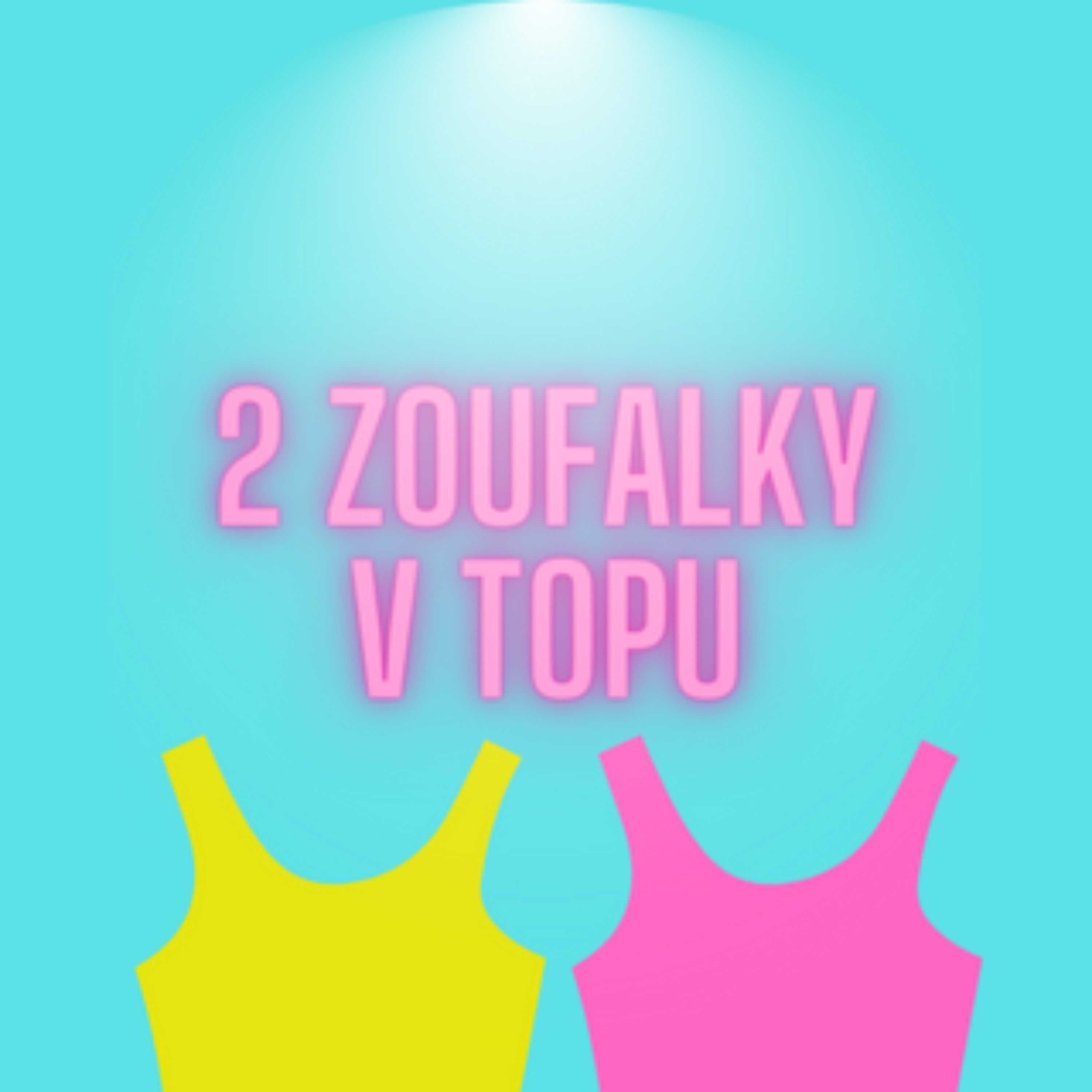 Dvě zoufalky v topu podcast artwork