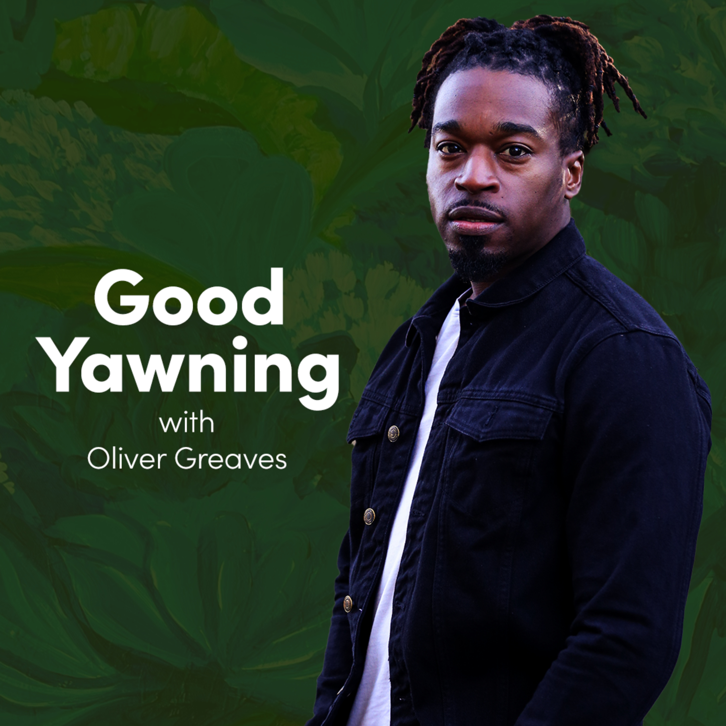 Good Yawning with Oliver Greaves podcast artwork