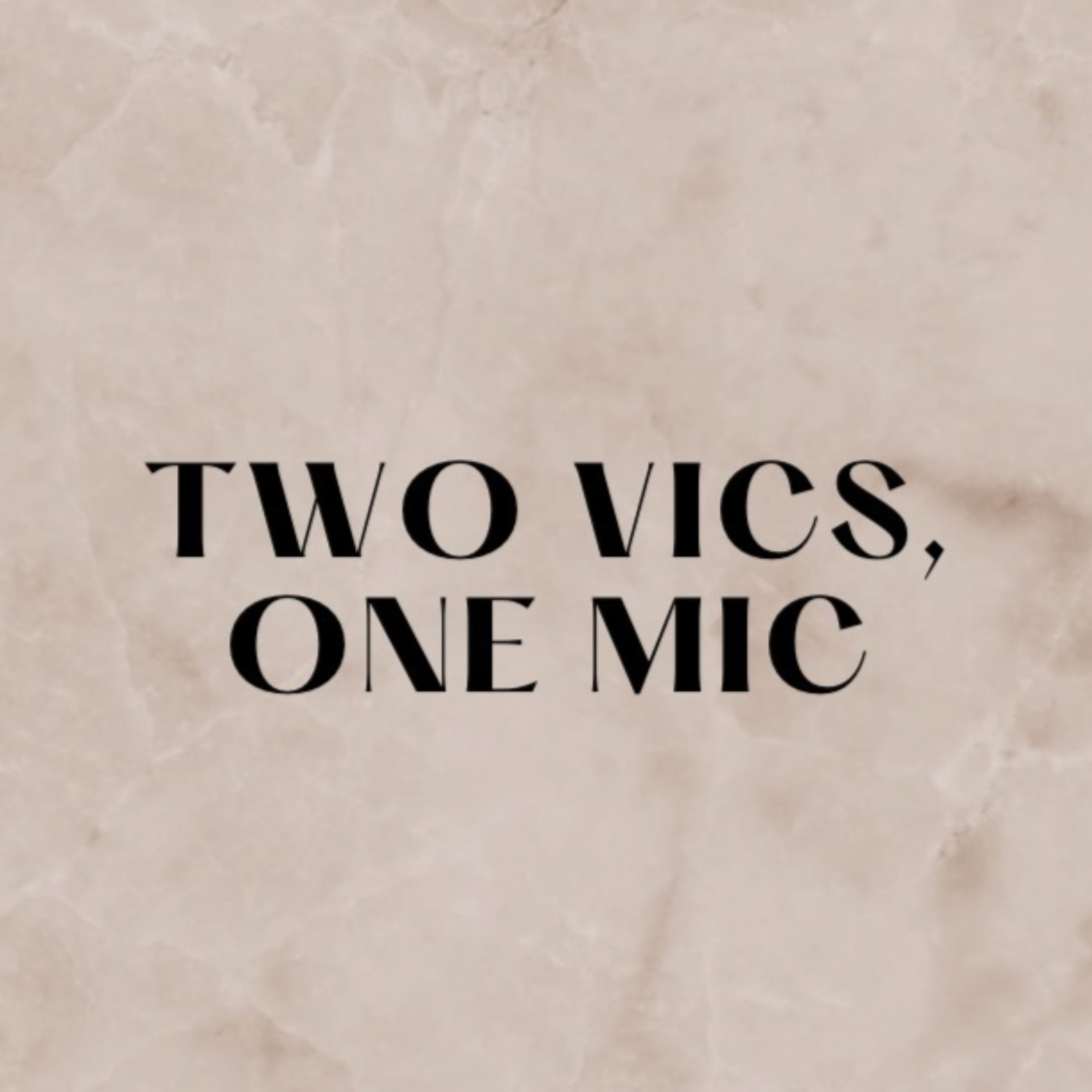 two vics, one mic