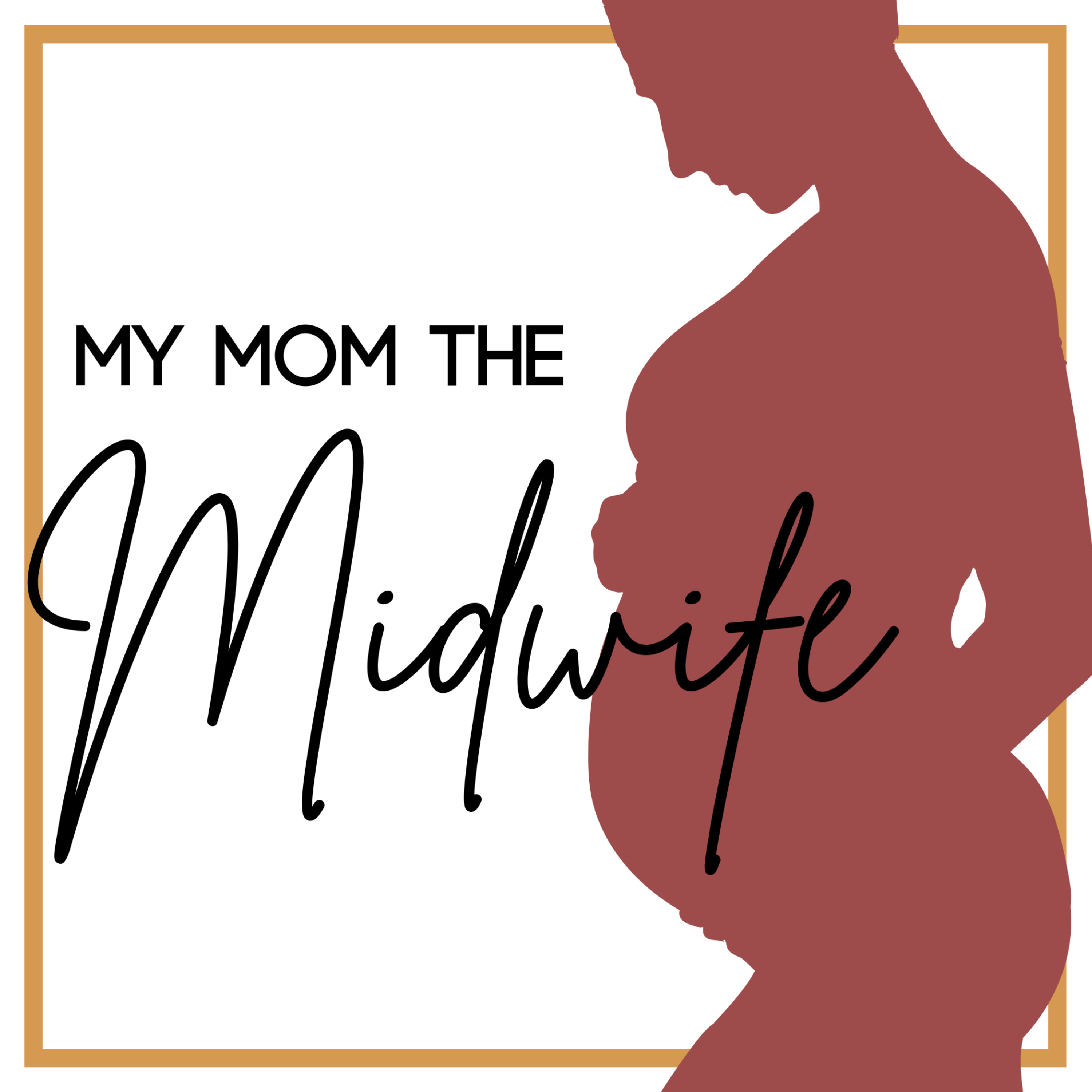 My Mom the Midwife podcast artwork