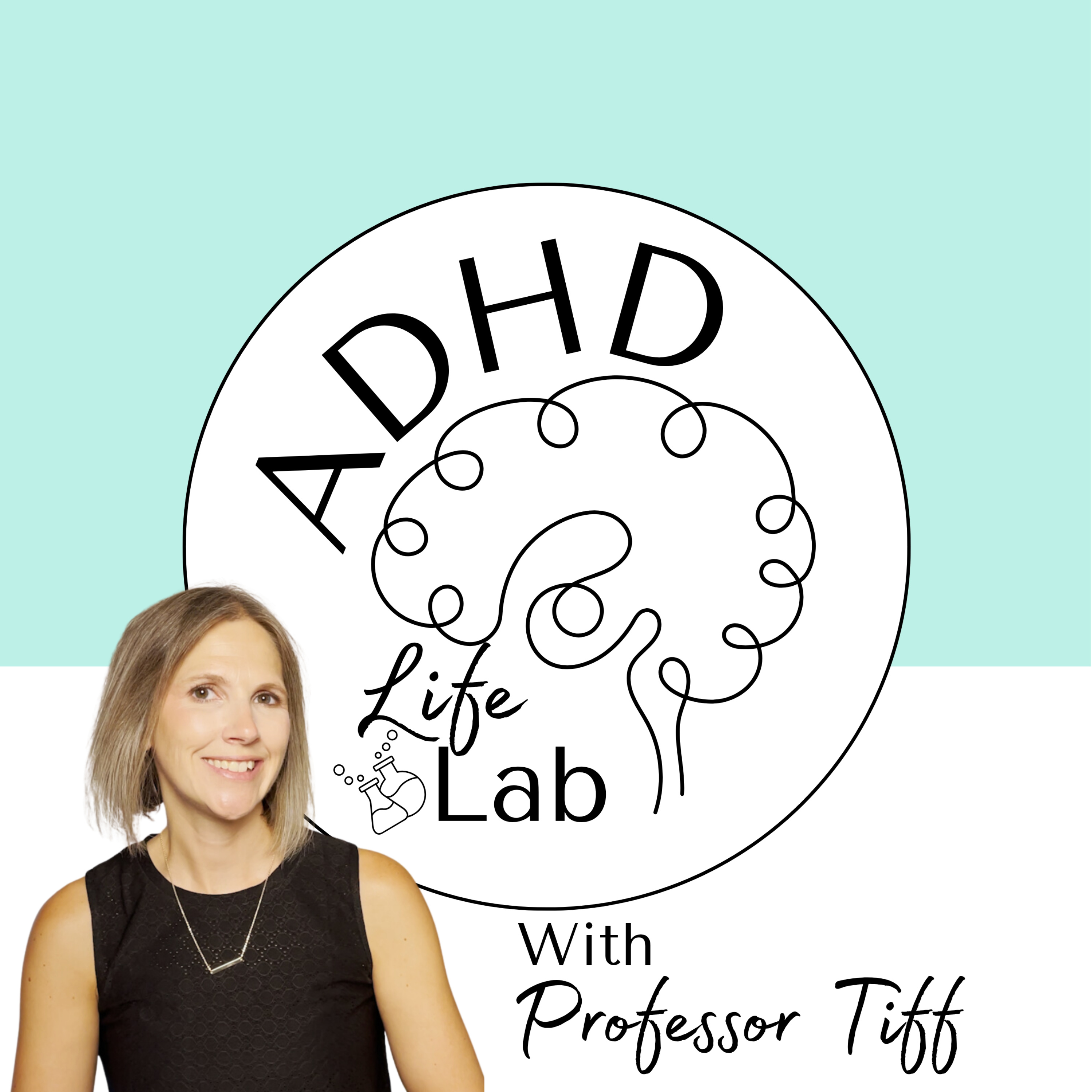 The ADHD Life Lab with Professor Tiff podcast artwork