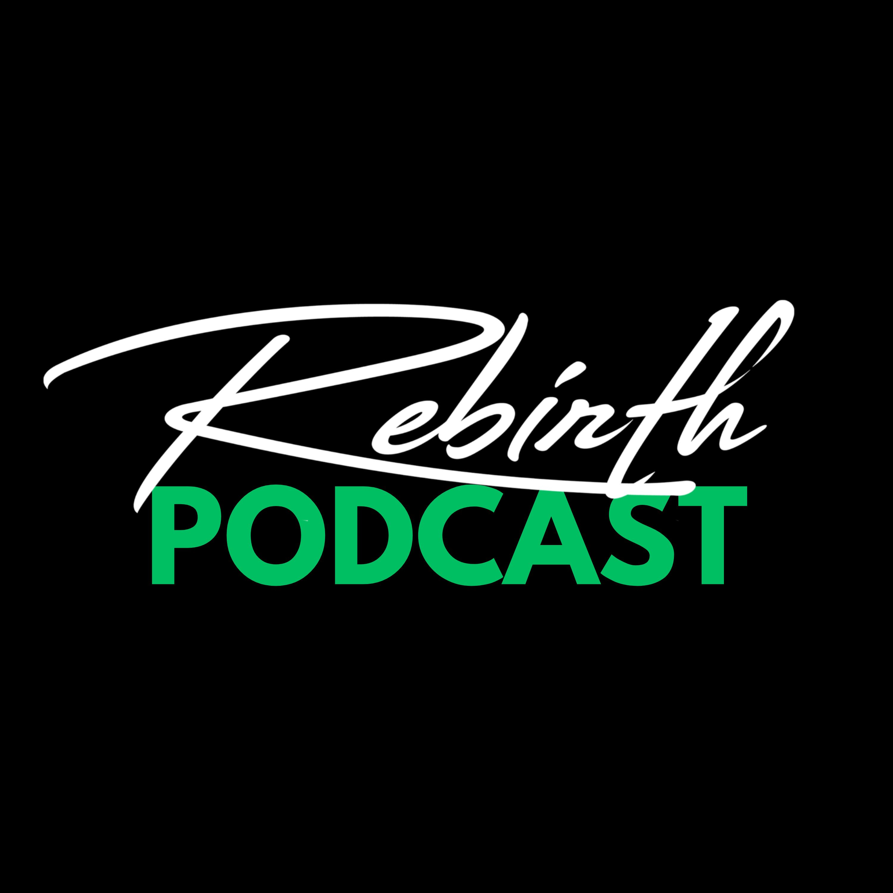 Rebirth Podcast