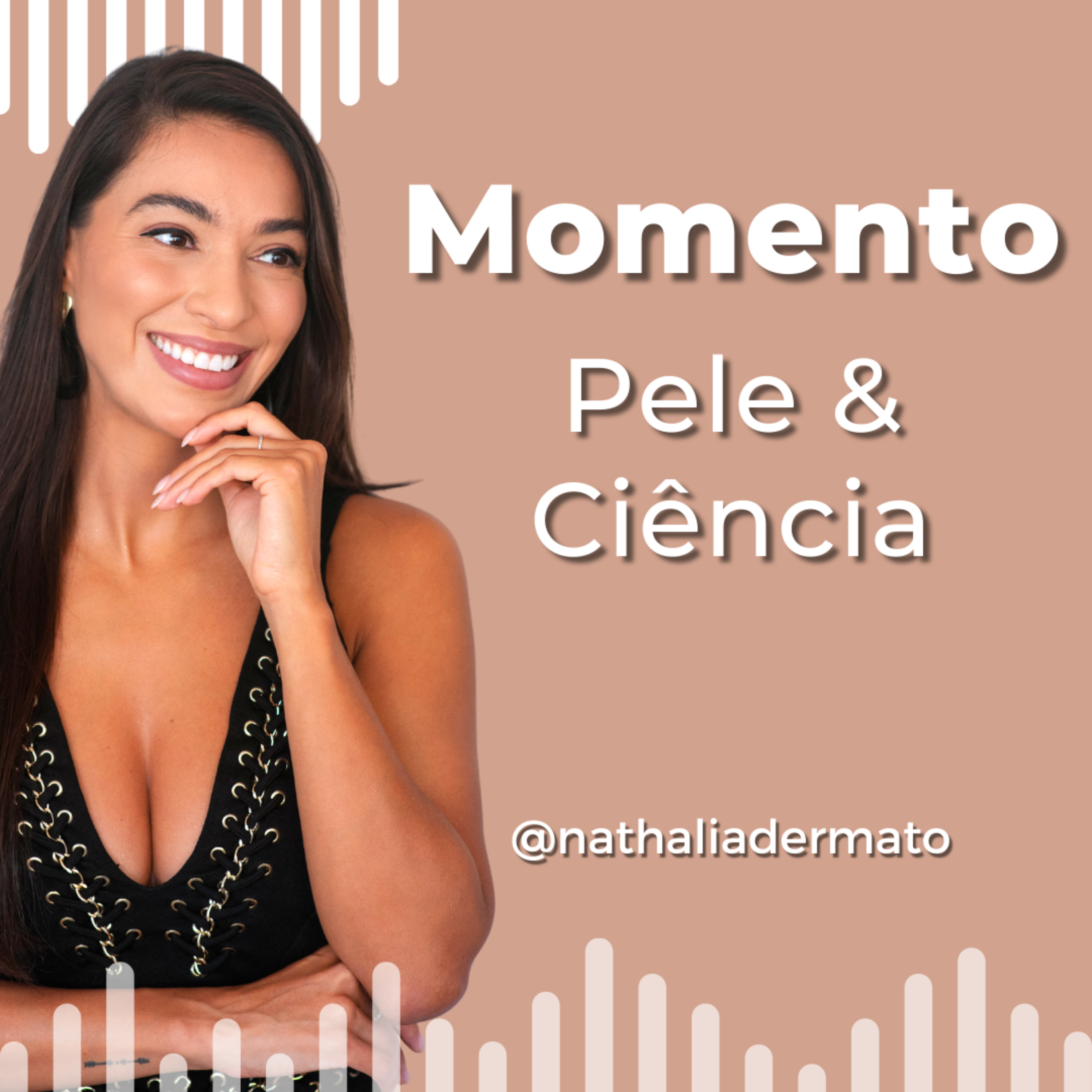Momento Pele e Ciência - Nathalia Dermato