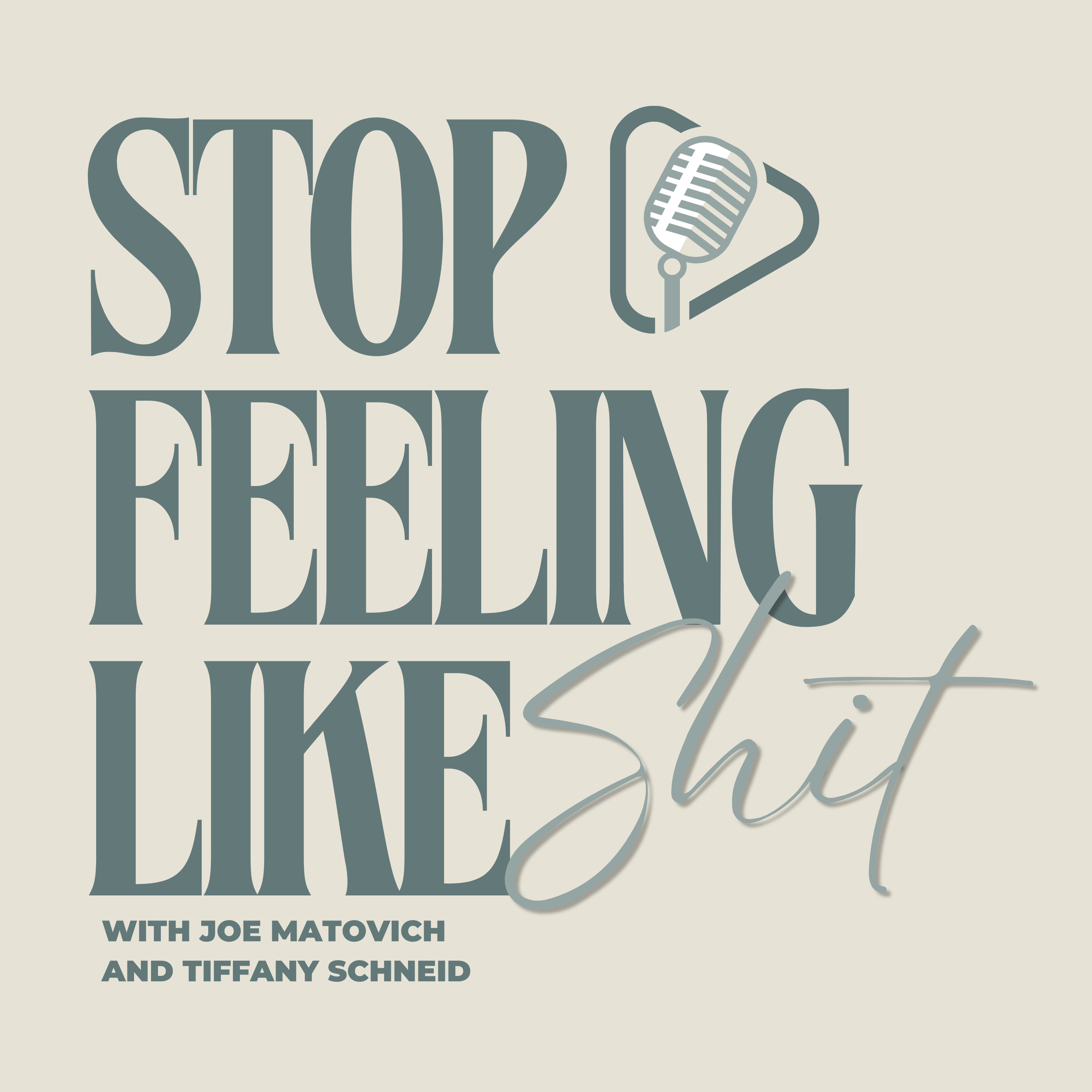 Stop Feeling Like Shit Podcast