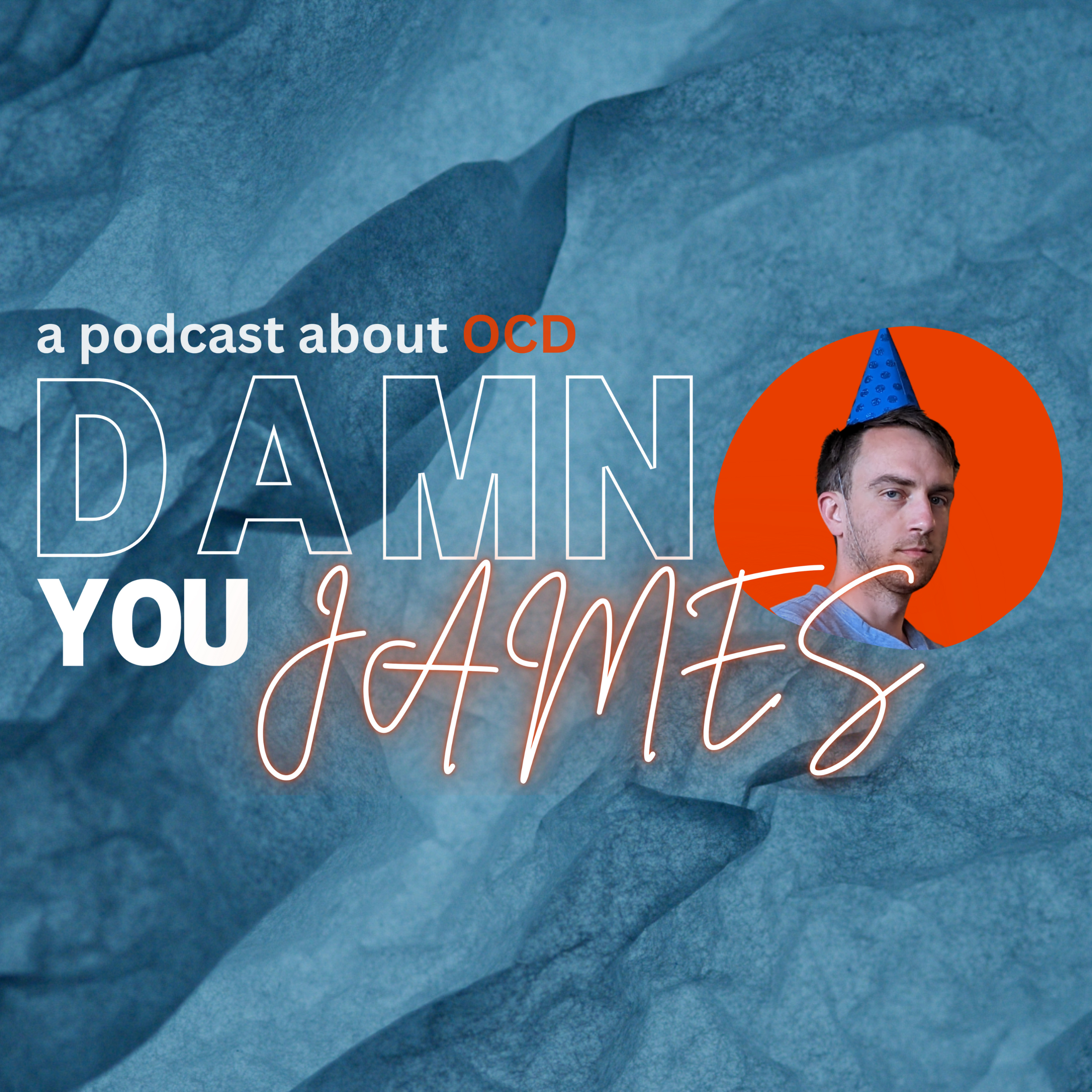 Damn You James! A Podcast About OCD