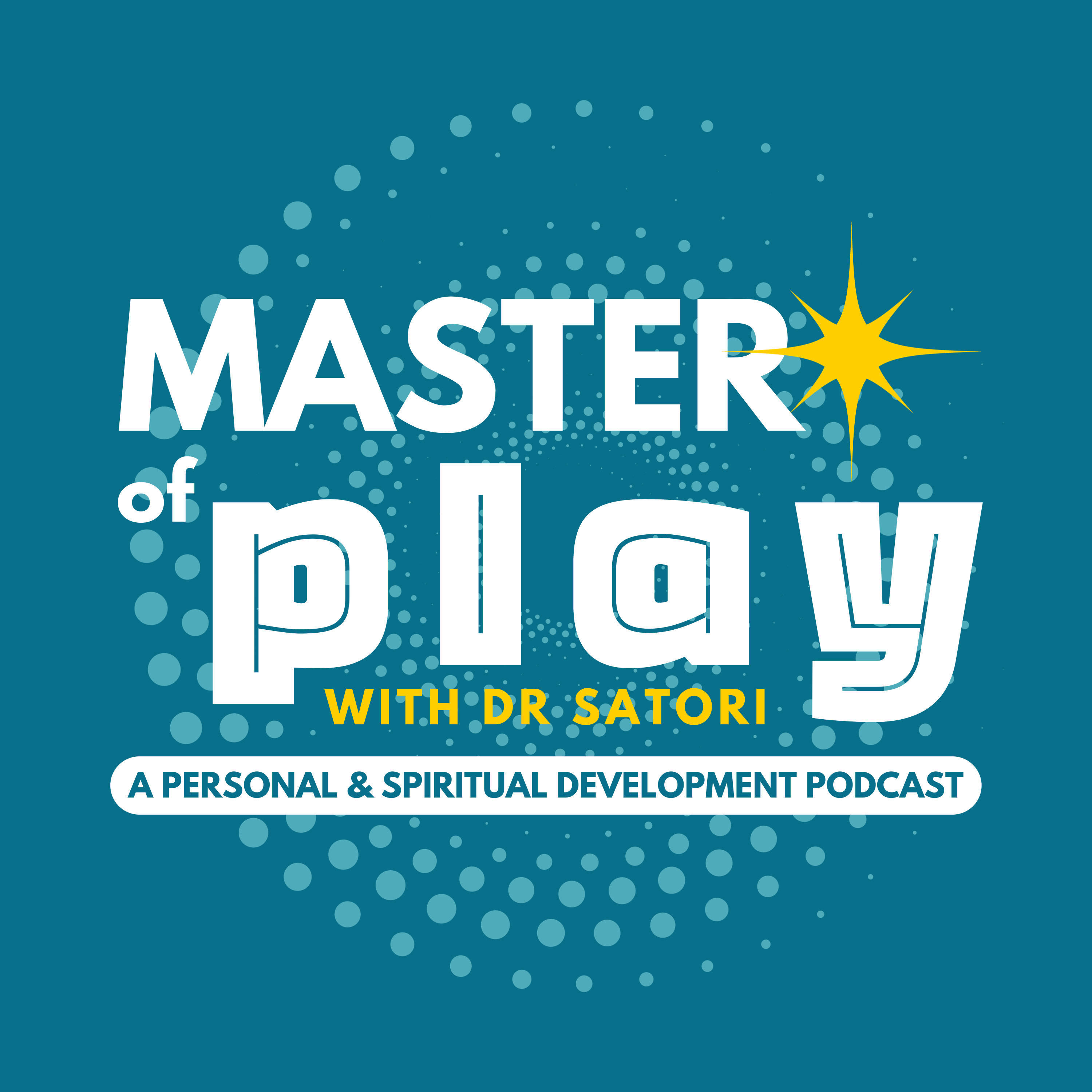 Master of Play With Dr Satori podcast artwork